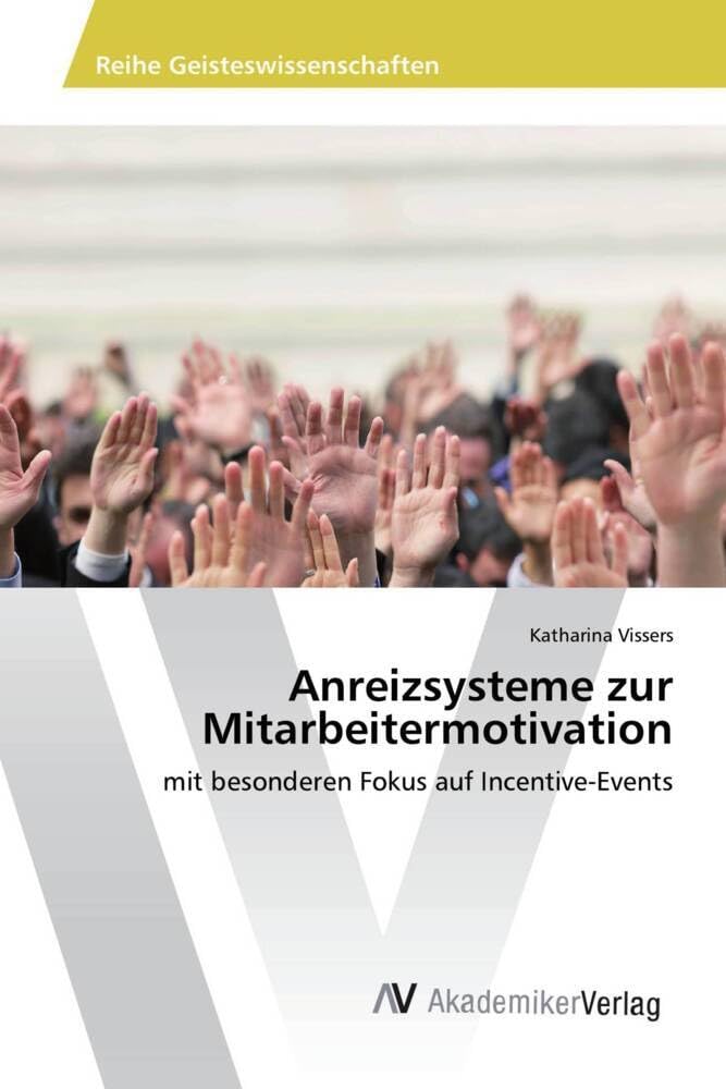 Anreizsysteme zur Mitarbeitermotivation: mit besonderen Fokus auf Incentive-Events Law