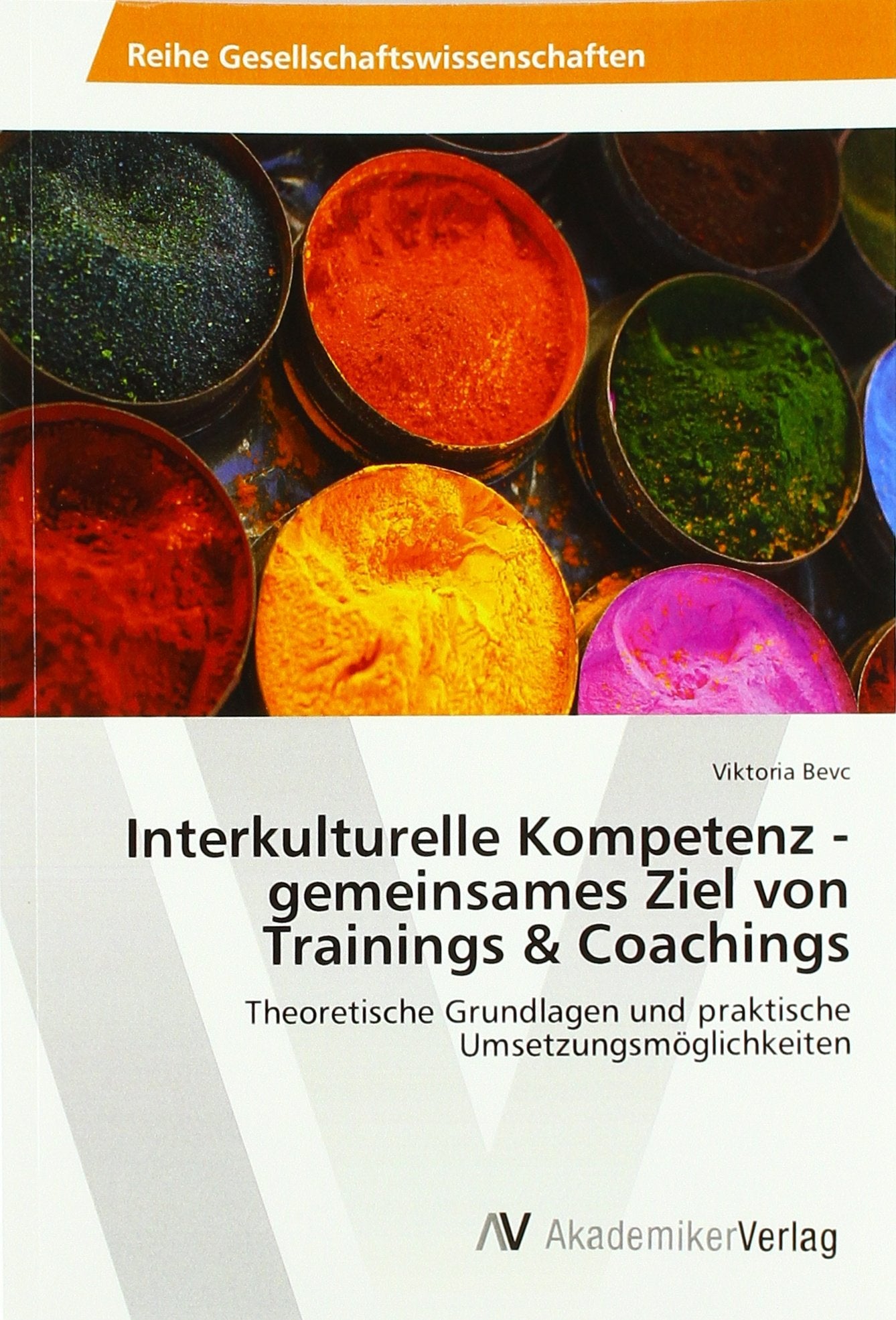Interkulturelle Kompetenz - gemeinsames Ziel von Trainings & Coachings: Theoretische Grundlagen und praktische Umsetzungsmöglichkeiten Law