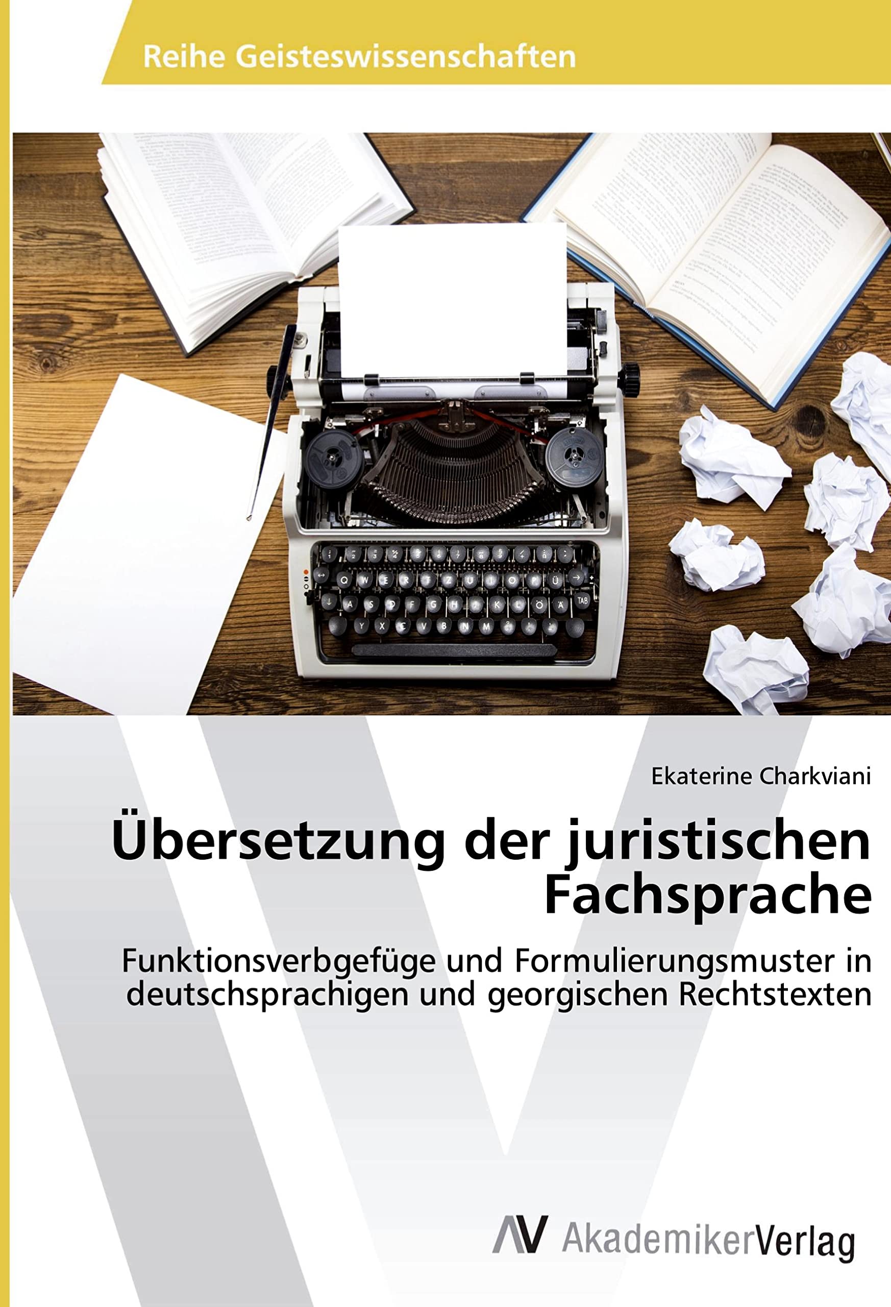Übersetzung der juristischen Fachsprache: Funktionsverbgefüge und Formulierungsmuster in deutschsprachigen und georgischen Rechtstexten Books