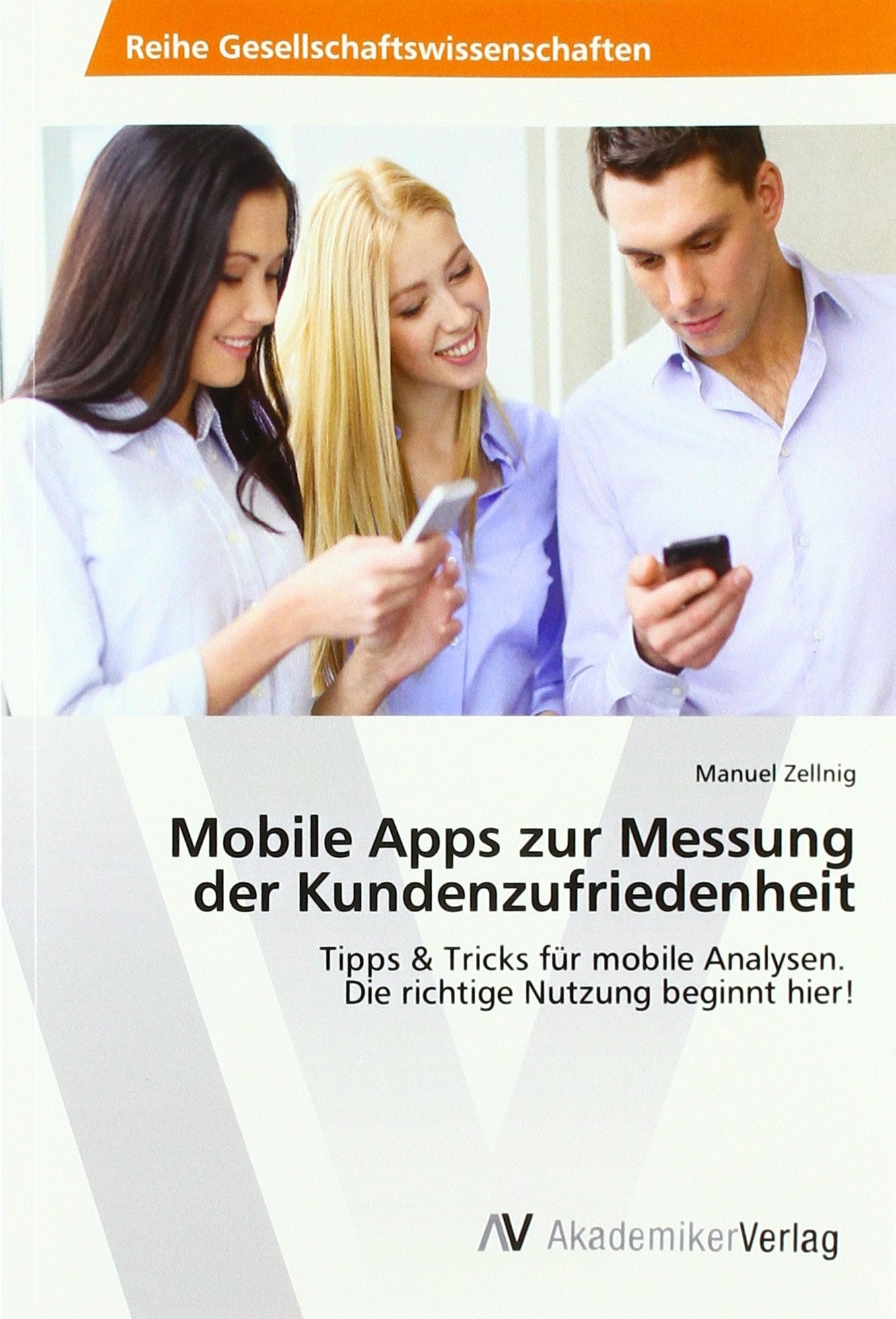 Mobile Apps zur Messung der Kundenzufriedenheit: Tipps & Tricks für mobile Analysen. Die richtige Nutzung beginnt hier! Law