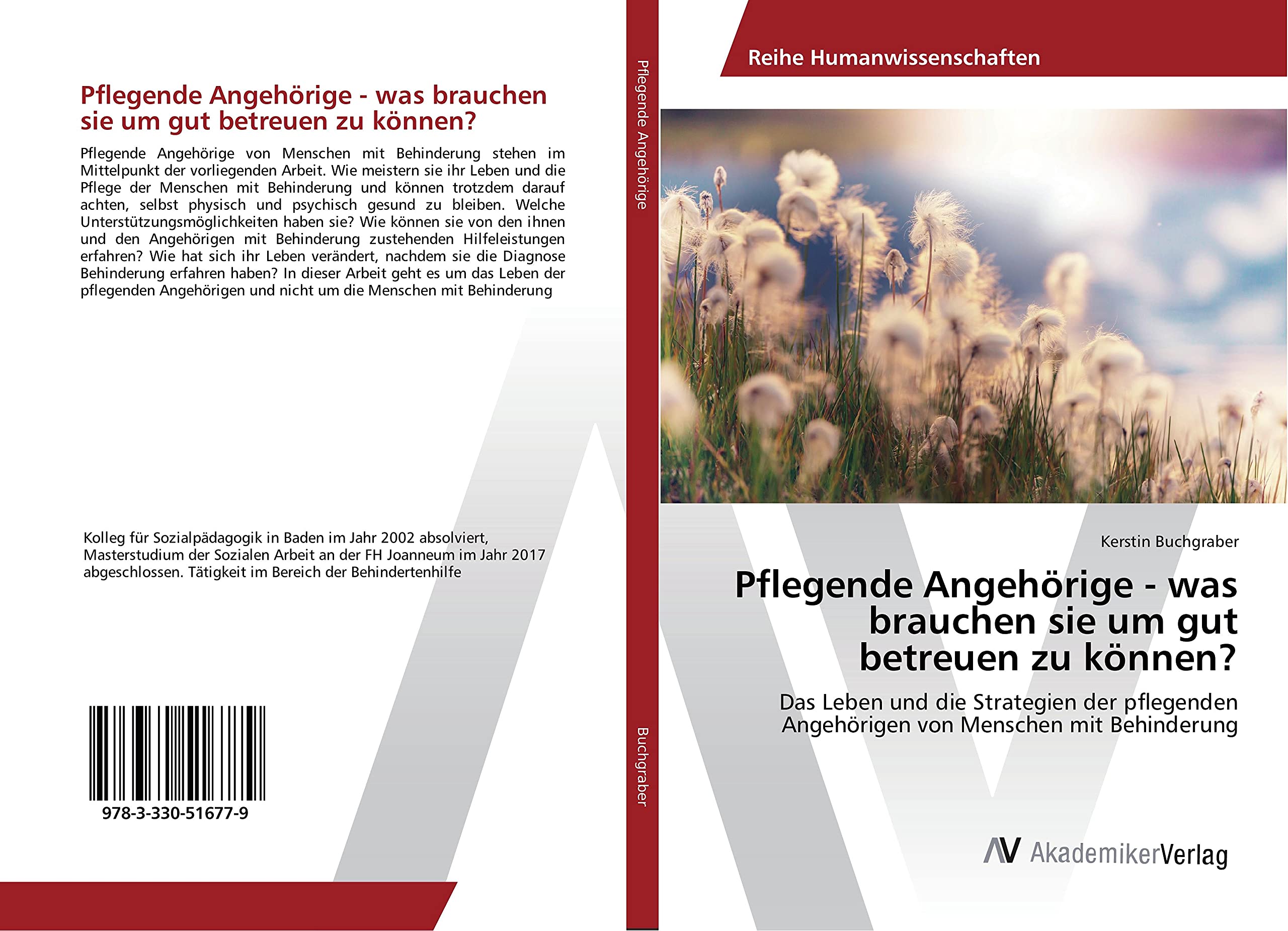 Pflegende Angehörige - was brauchen sie um gut betreuen zu können?: Das Leben und die Strategien der pflegenden Angehörigen von Menschen mit Behinderung Social Sciences