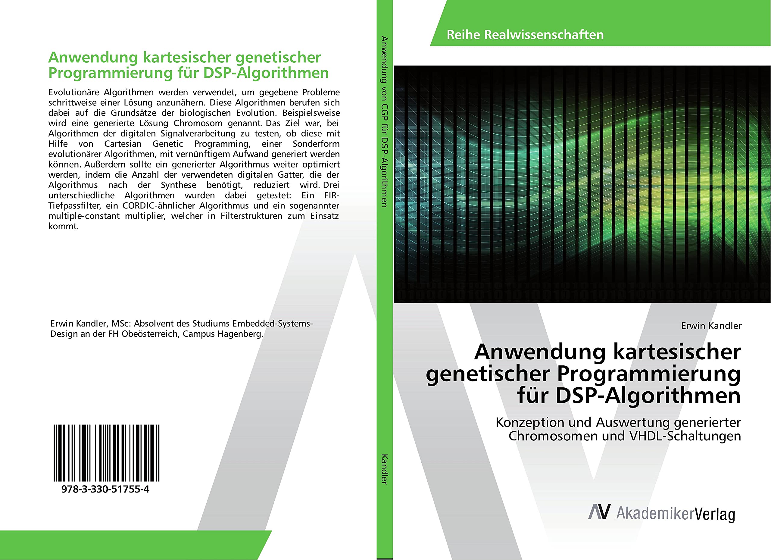 Anwendung kartesischer genetischer Programmierung für DSP-Algorithmen: Konzeption und Auswertung generierter Chromosomen und VHDL-Schaltungen Computer Science