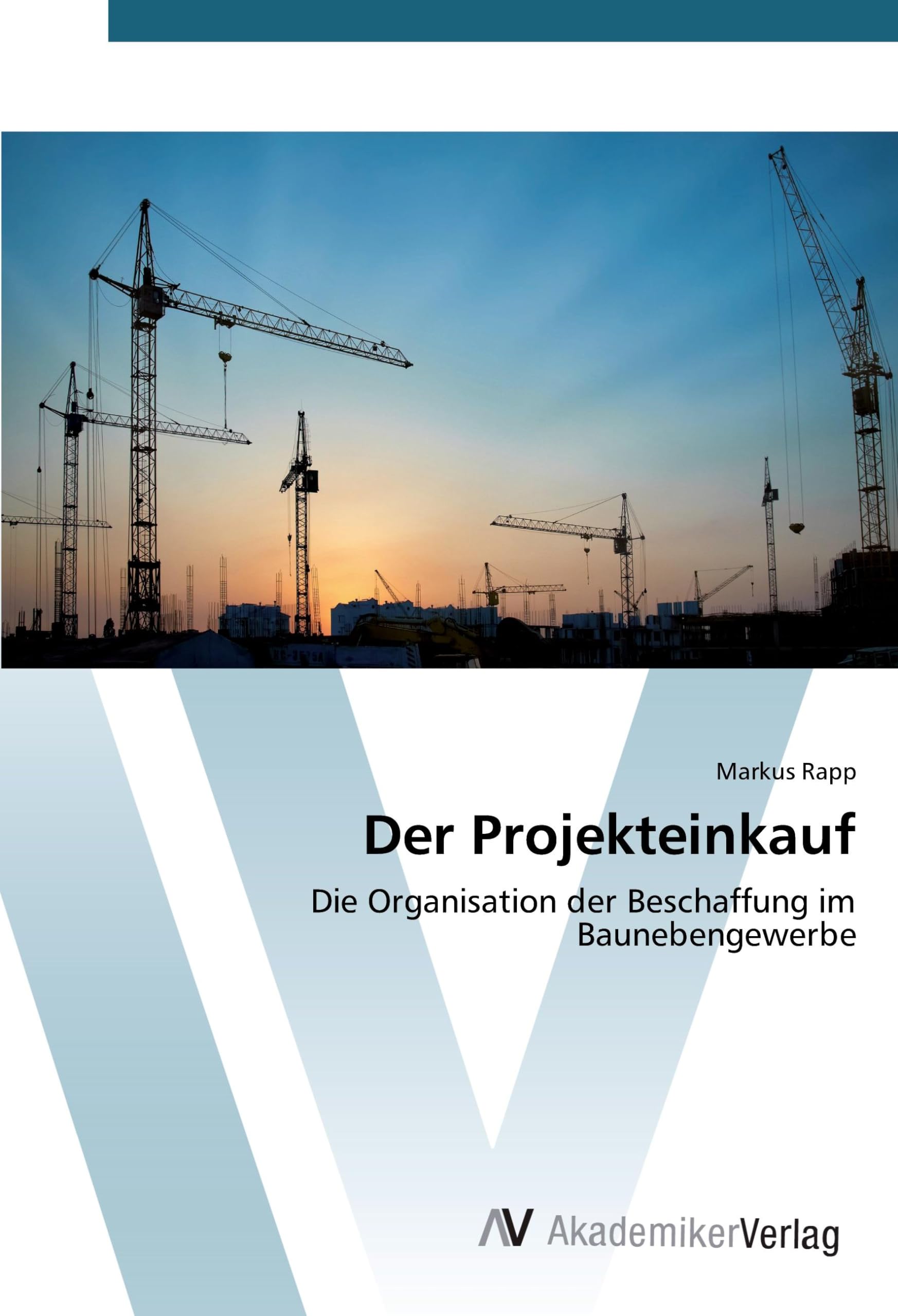Der Projekteinkauf: Die Organisation der Beschaffung im Baunebengewerbe Law