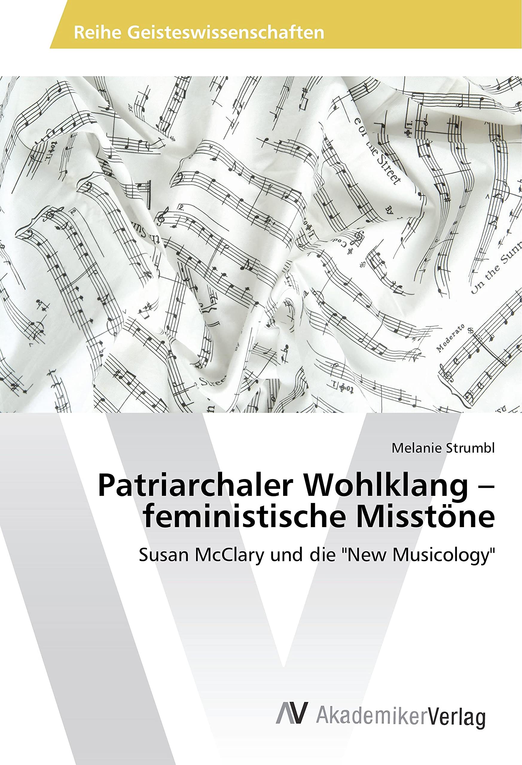 Patriarchaler Wohlklang - feministische Misstöne: Susan McClary und die "New Musicology" Books