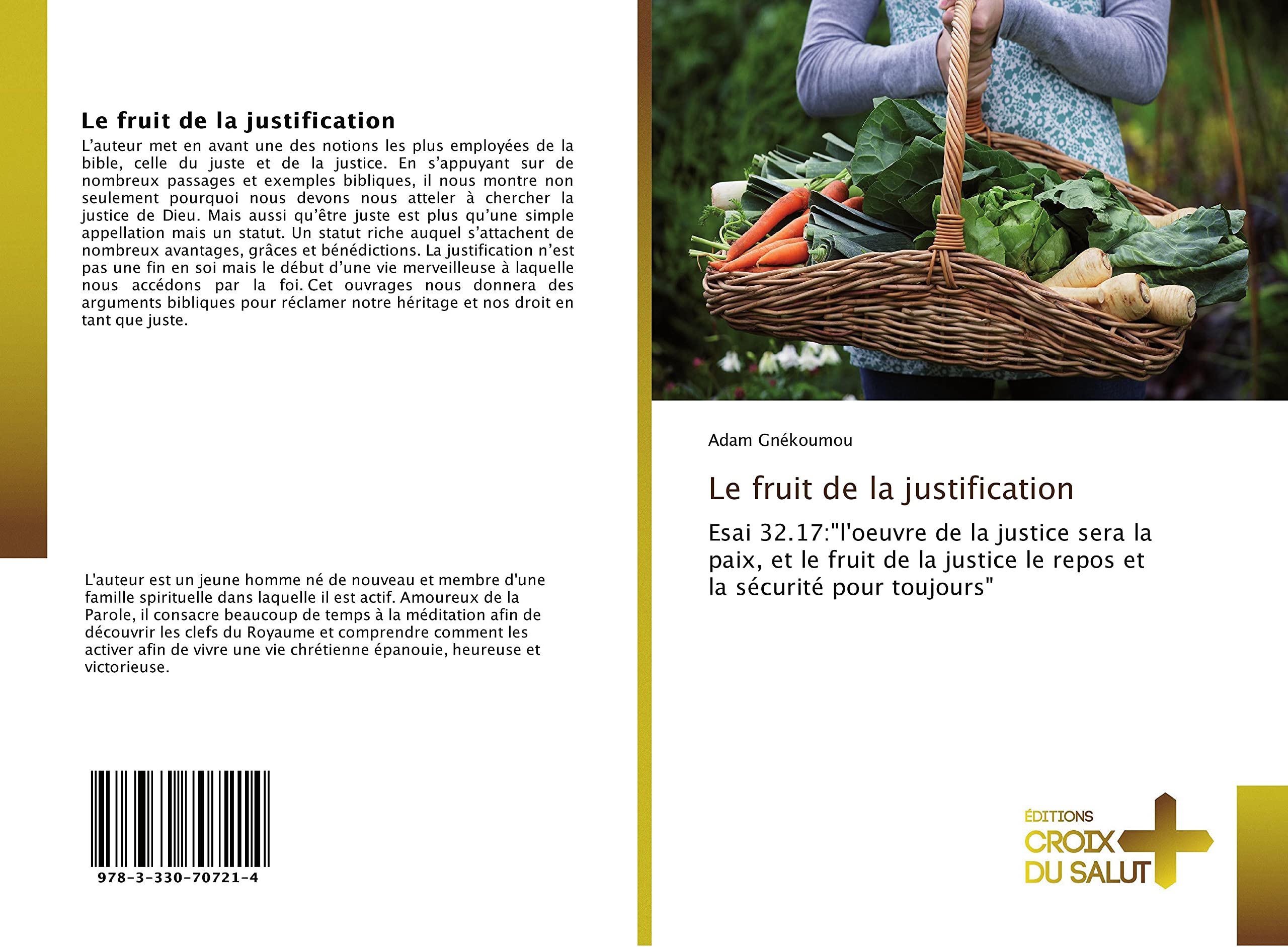 Le fruit de la justification: Esai 32.17:"l'oeuvre de la justice sera la paix, et le fruit de la justice le repos et la sécurité pour toujours" book