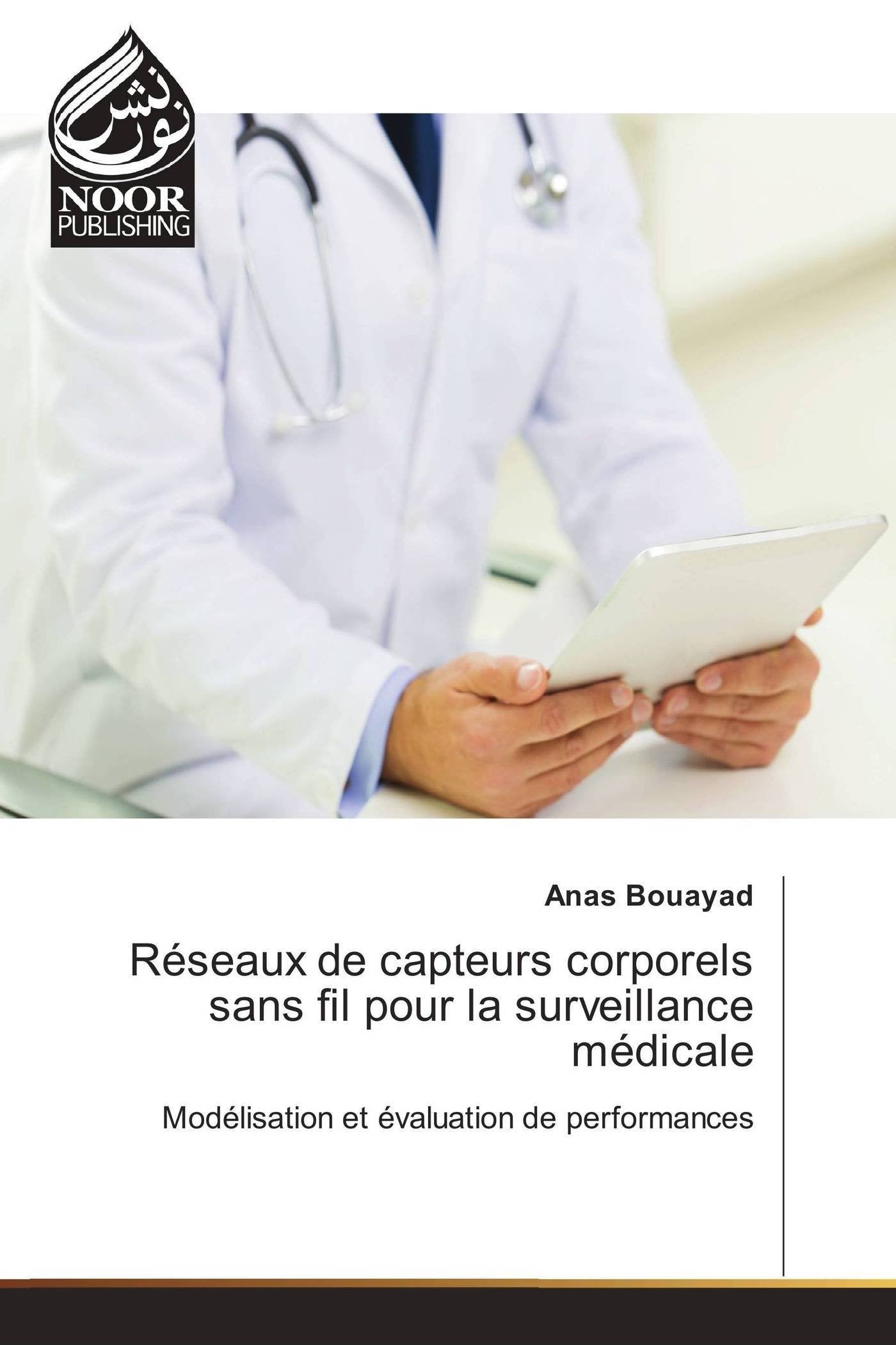 Réseaux de capteurs corporels sans fil pour la surveillance médicale: Modélisation et évaluation de performances book