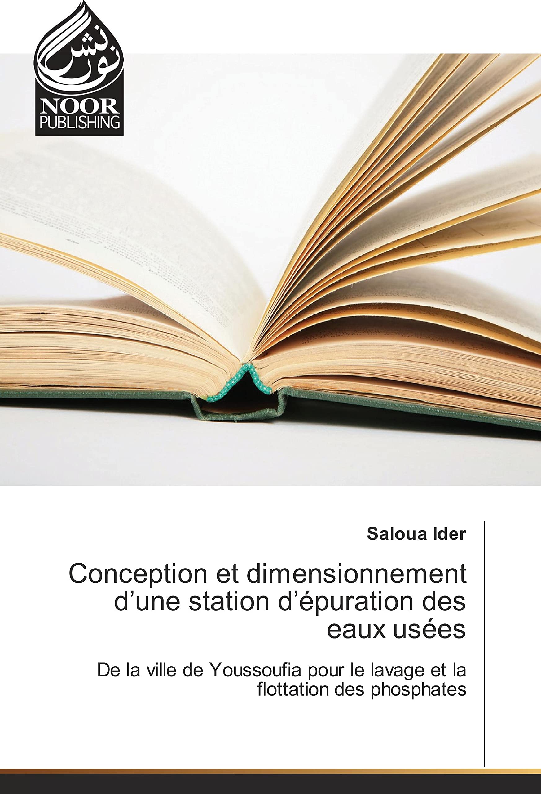 Conception et dimensionnement d’une station d’épuration des eaux usées: De la ville de Youssoufia pour le lavage et la flottation des phosphates book
