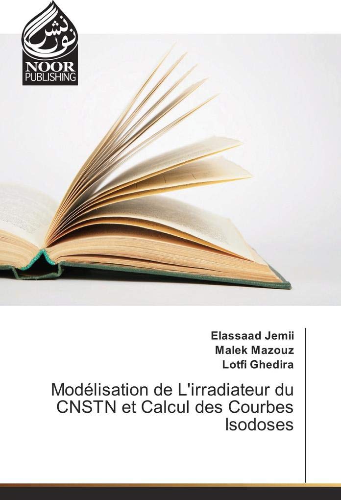 Modélisation de L'irradiateur du CNSTN et Calcul des Courbes Isodoses book