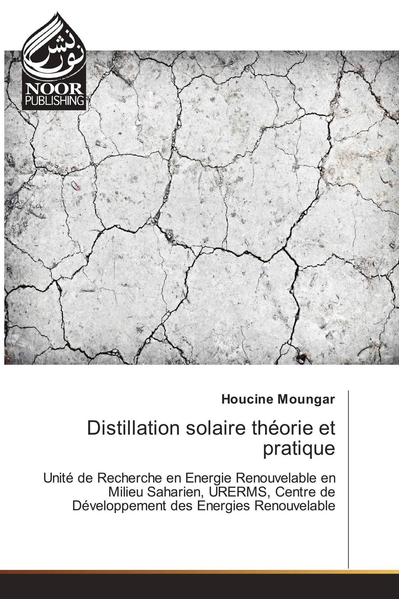 Distillation Solaire Théorie Et Pratique book