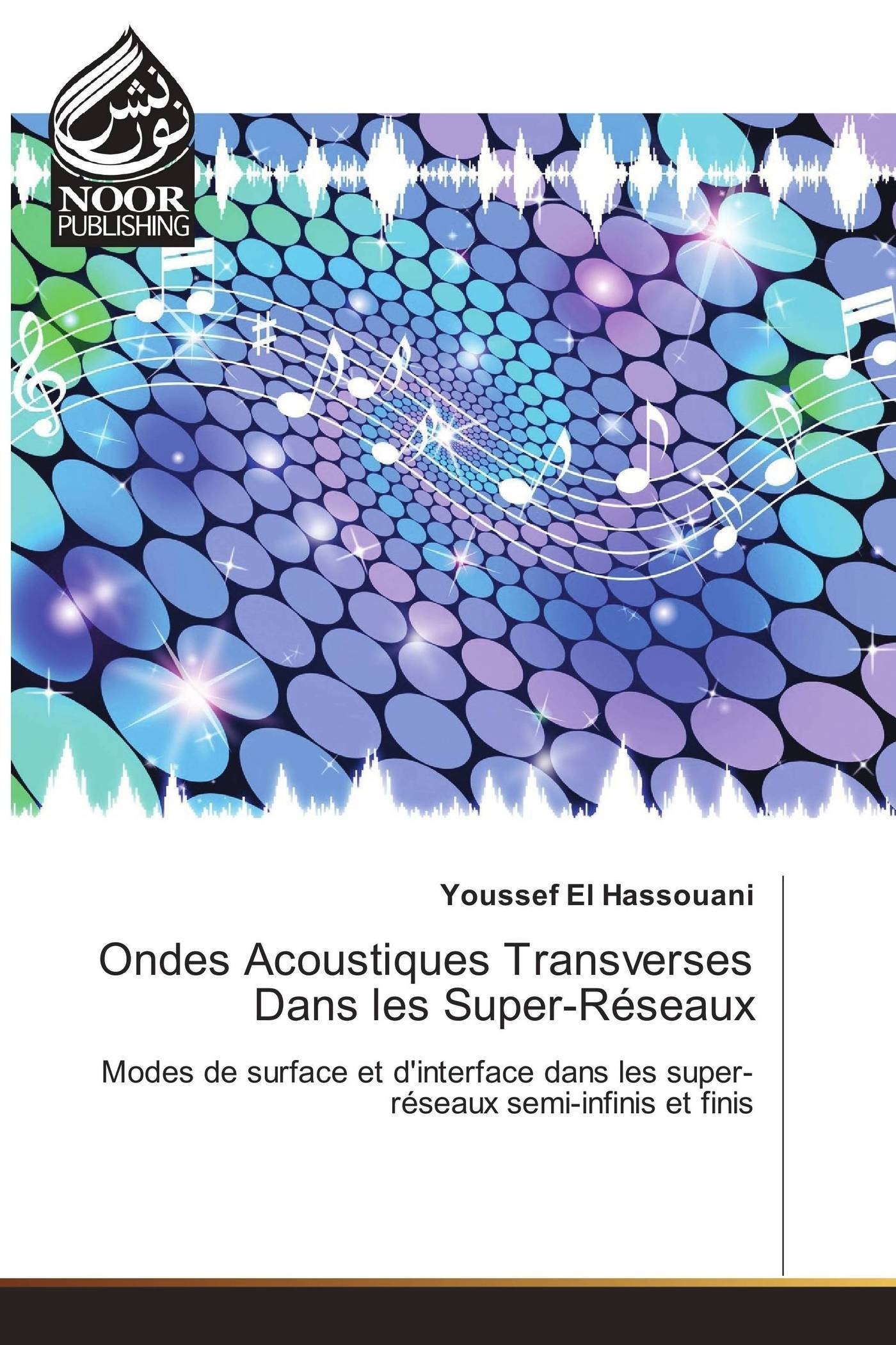 Ondes Acoustiques Transverses Dans les Super-Réseaux: Modes de surface et d'interface dans les super-réseaux semi-infinis et finis book