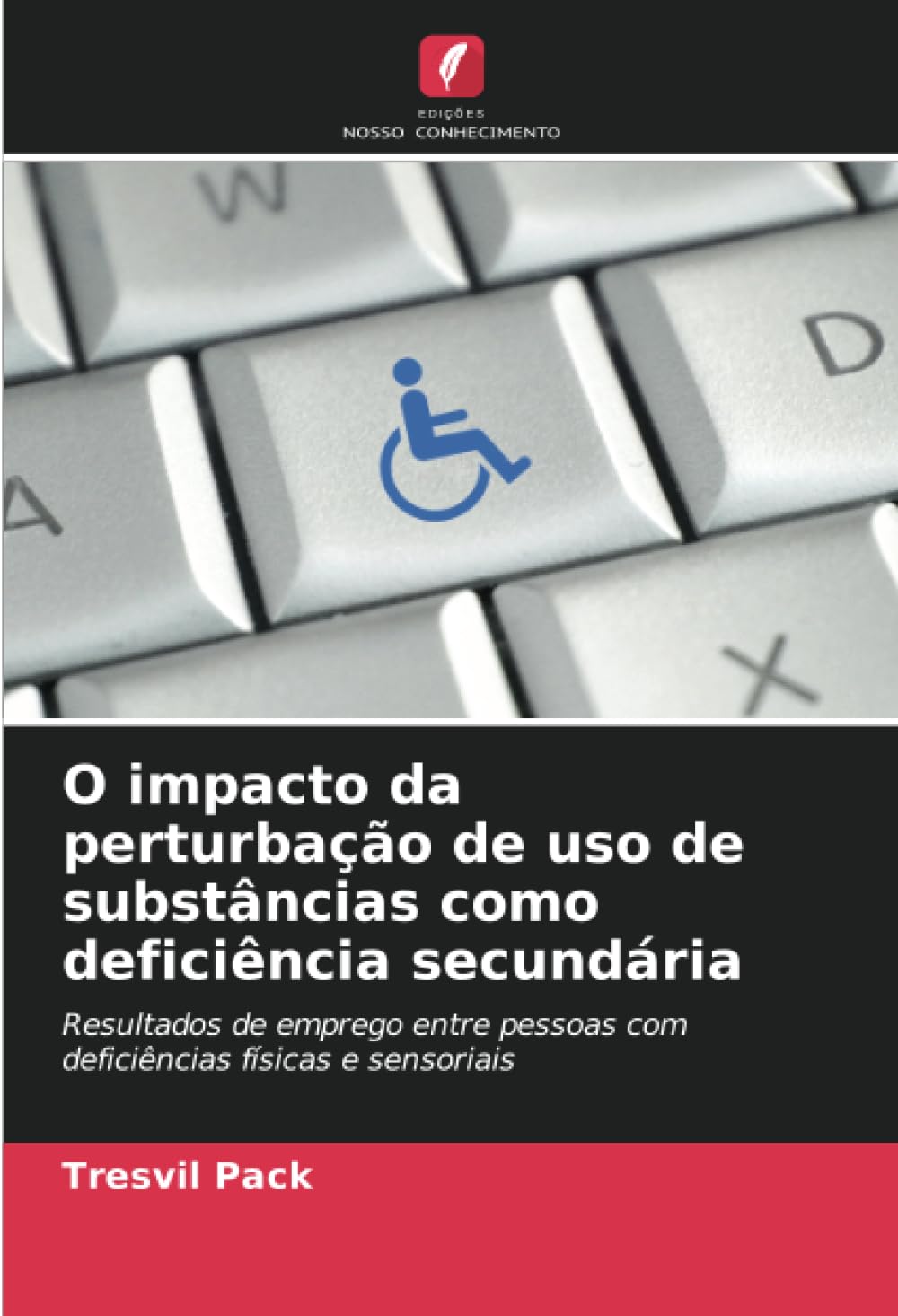 O impacto da perturbação de uso de substâncias como deficiência secundária Psychology