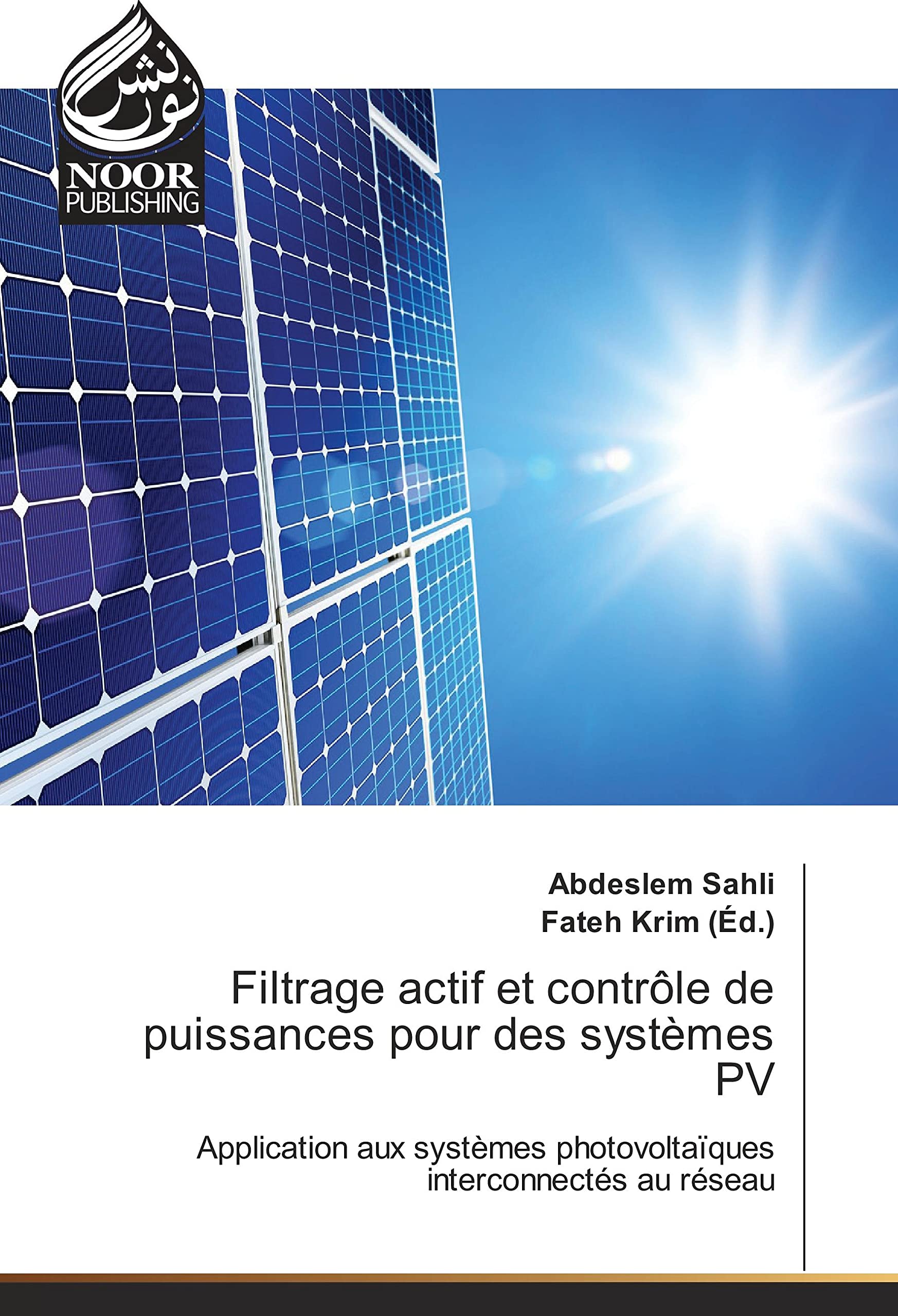 Filtrage actif et contrôle de puissances pour des systèmes PV: Application aux systèmes photovoltaïques interconnectés au réseau book