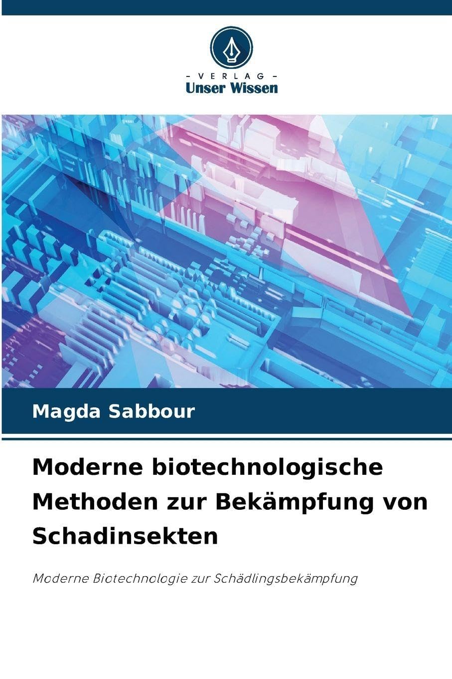 Moderne biotechnologische Methoden zur Bekämpfung von Schadinsekten Books
