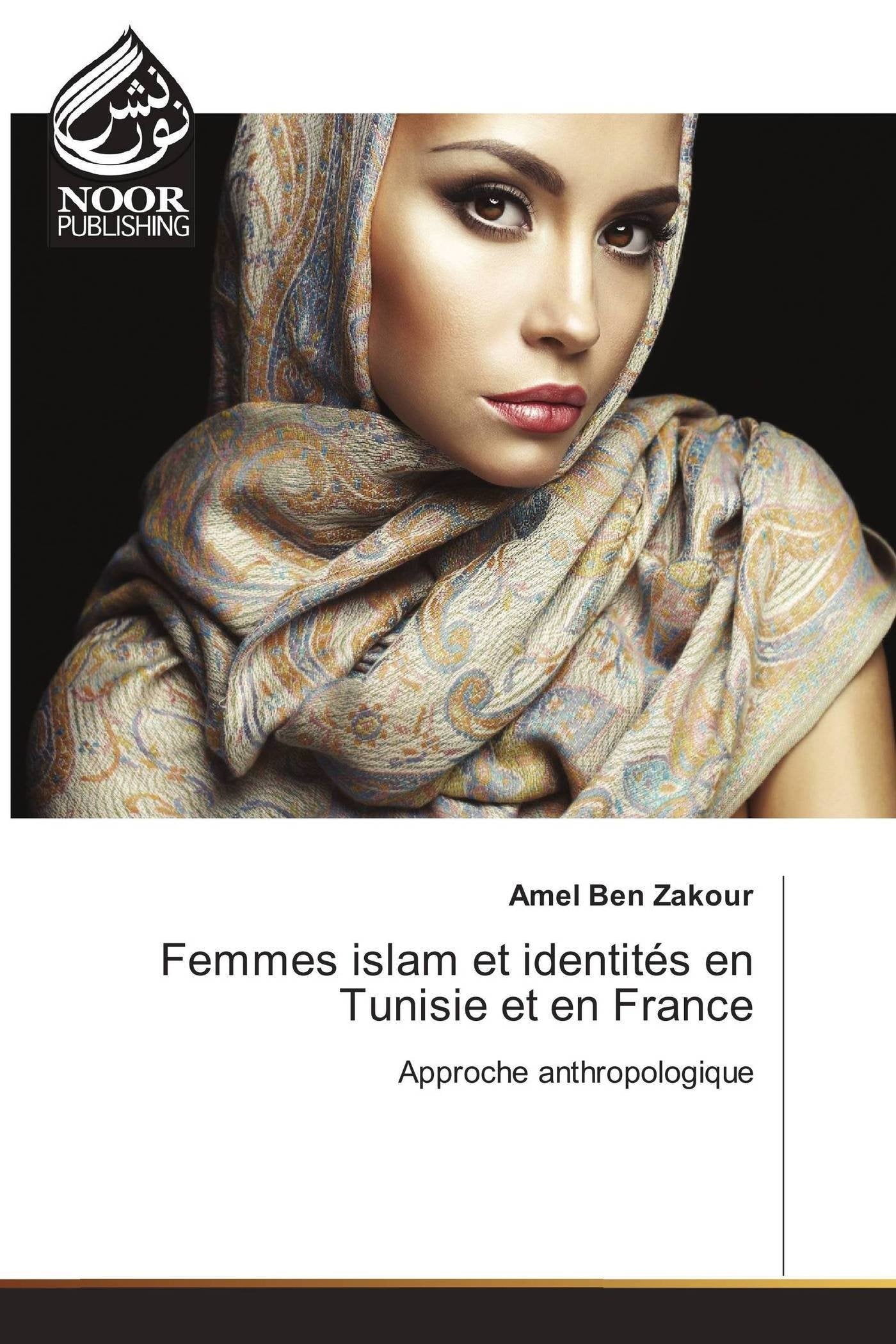 Femmes islam et identités en Tunisie et en France book