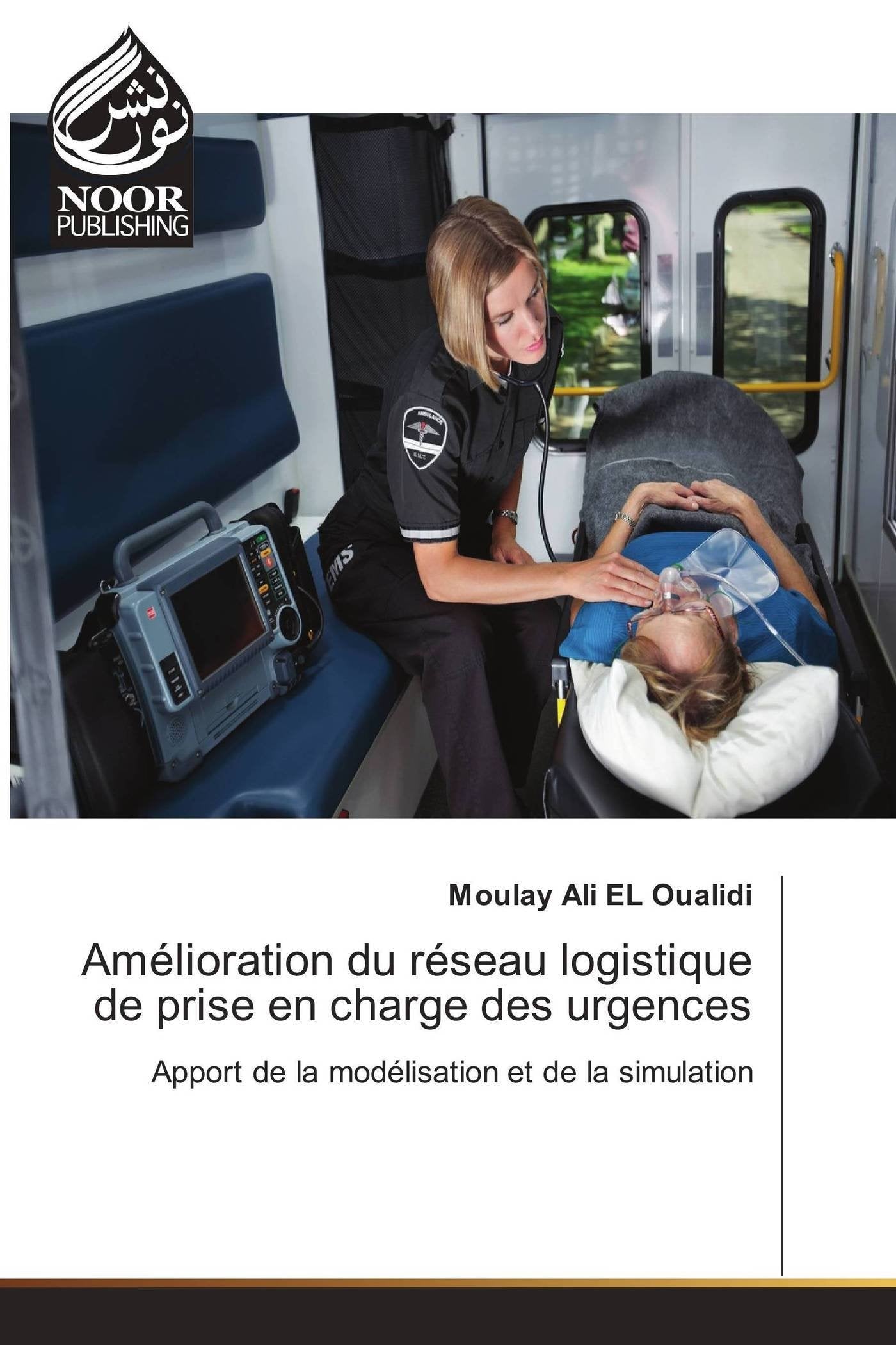 Amélioration du réseau logistique de prise en charge des urgences: Apport de la modélisation et de la simulation book