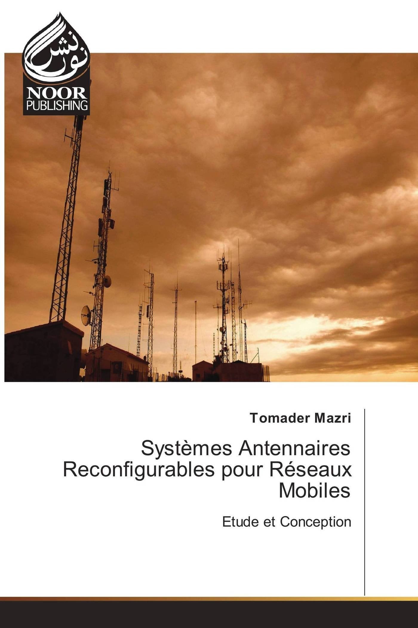Systèmes Antennaires Reconfigurables pour Réseaux Mobiles: Etude et Conception book