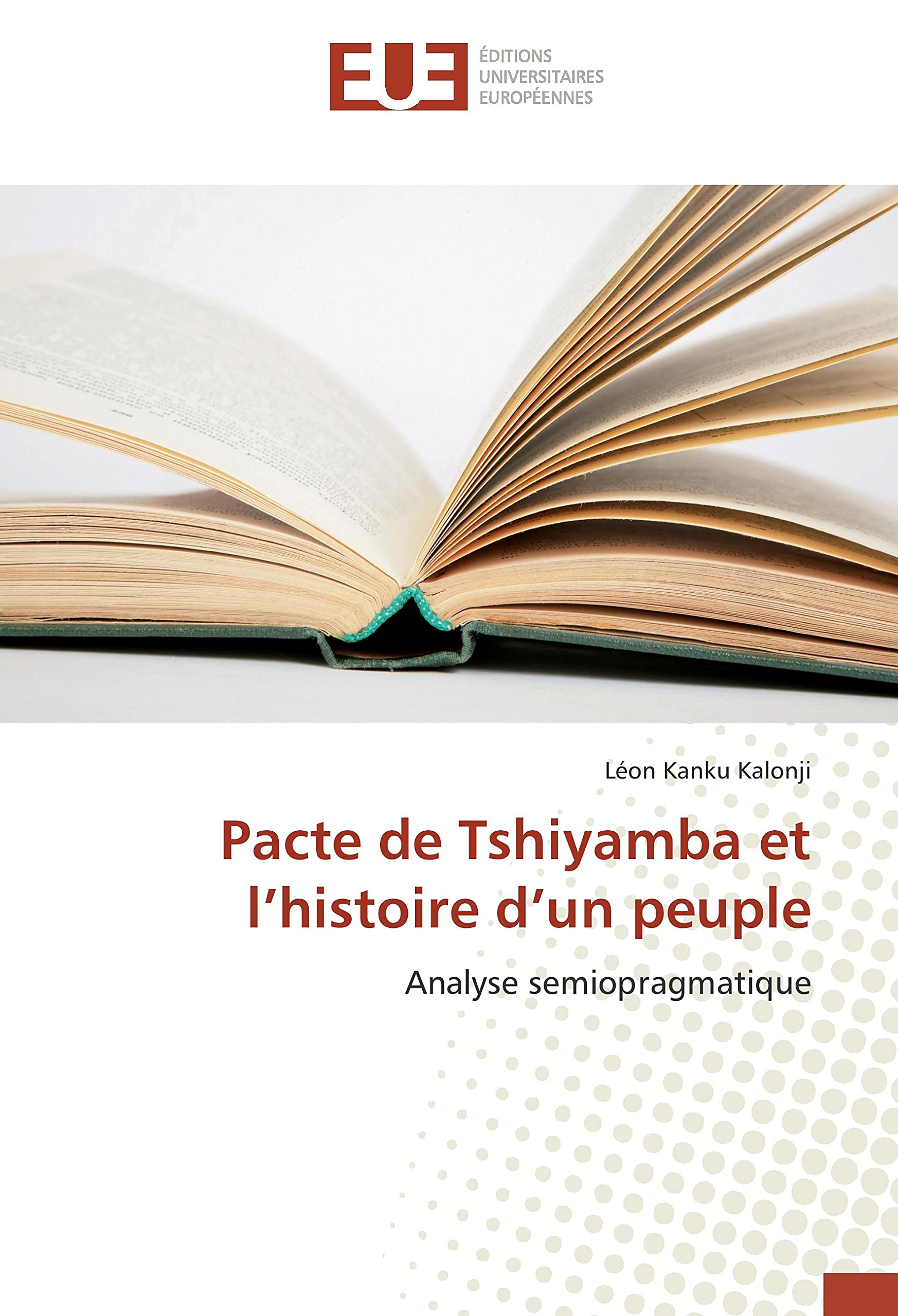 Pacte de Tshiyamba et l’histoire d’un peuple: Analyse semiopragmatique book