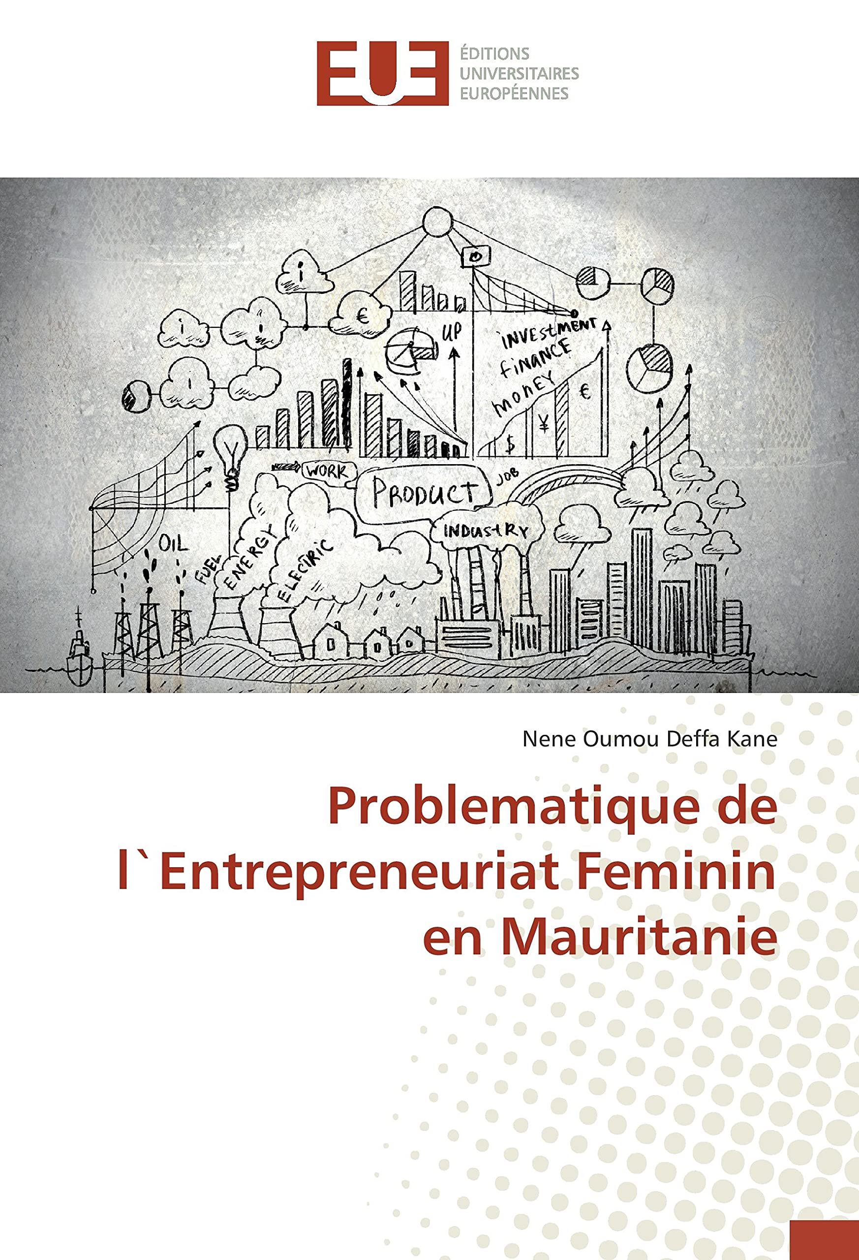 Problematique de l`Entrepreneuriat Feminin en Mauritanie book