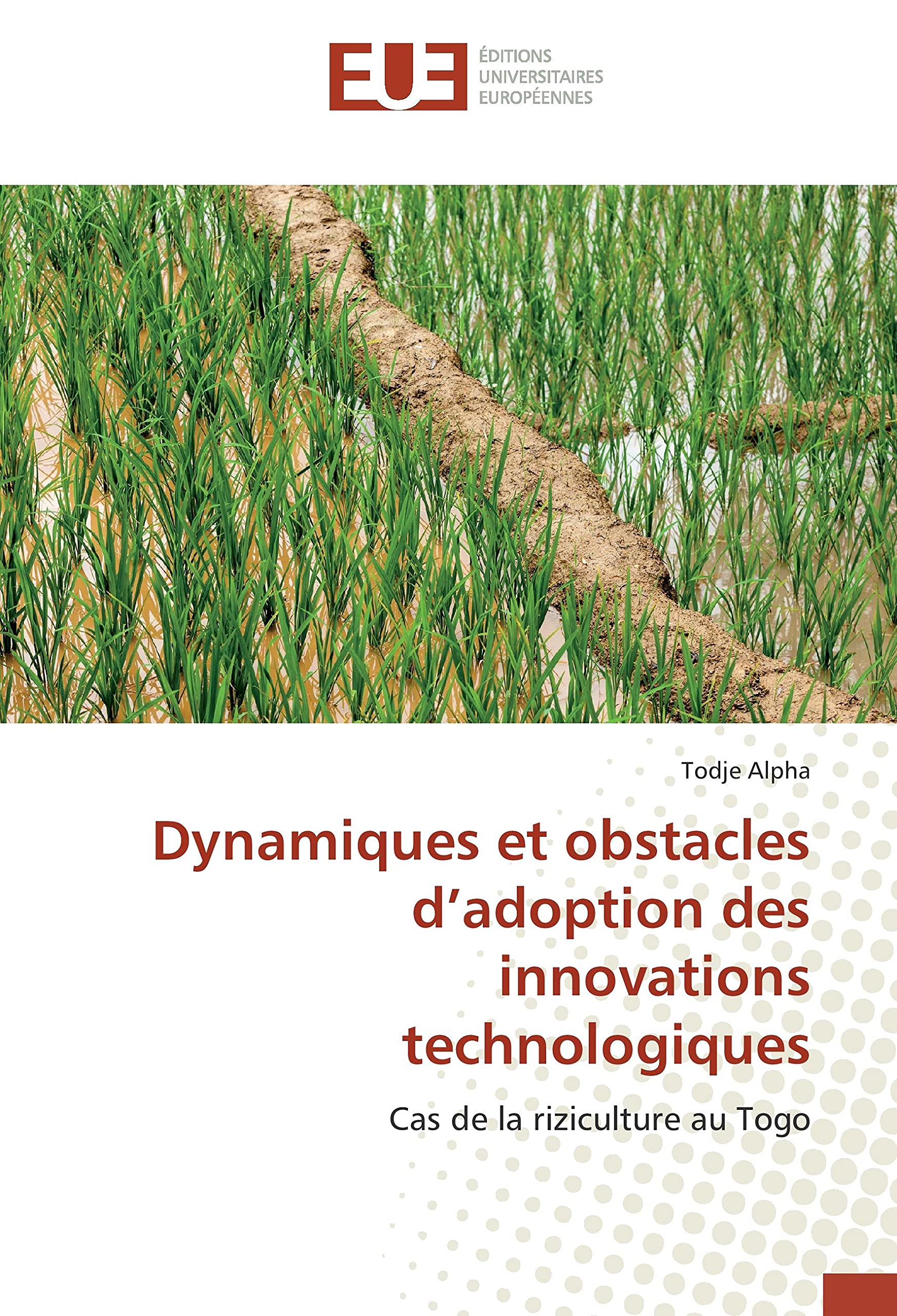 Dynamiques et obstacles d'adoption des innovations technologiques: Cas de la riziculture au Togo book
