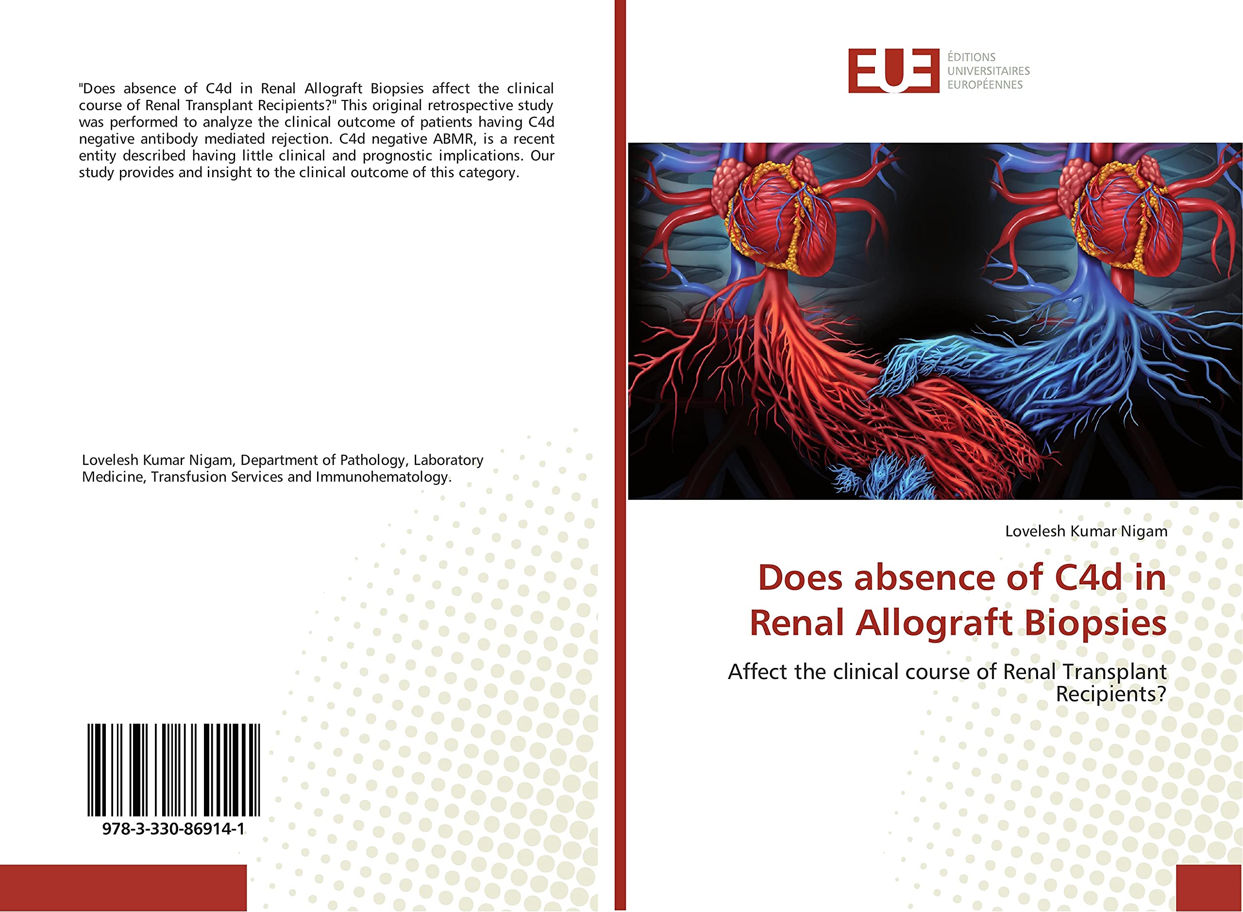 Does absence of C4d in Renal Allograft Biopsies: Affect the clinical course of Renal Transplant Recipients? book