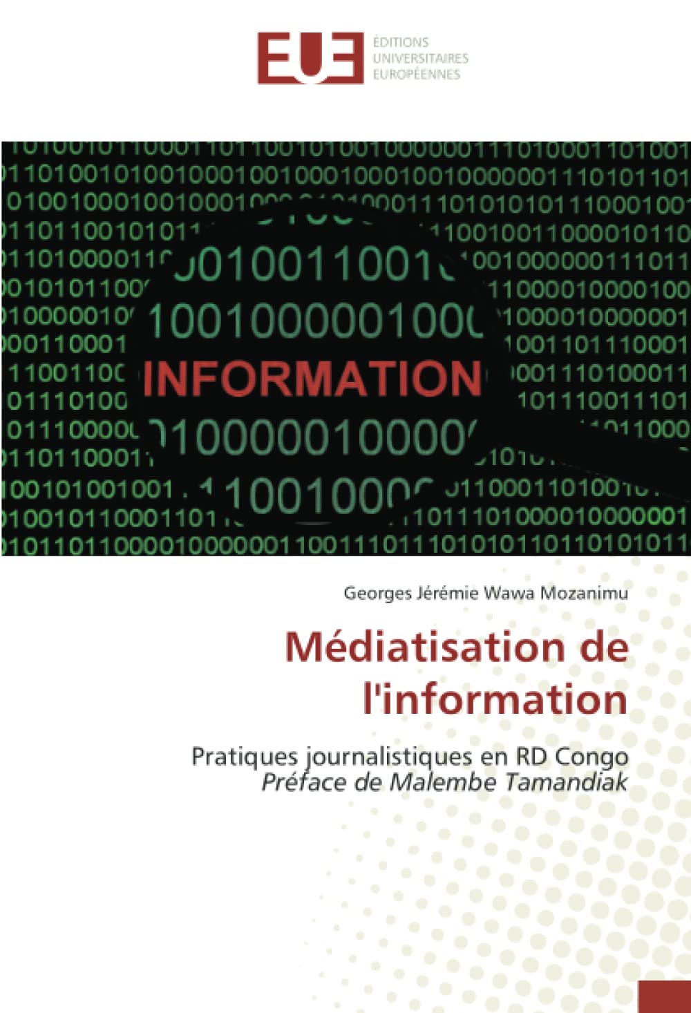 Médiatisation de l'information: Pratiques journalistiques en RD Congo Préface de Malembe Tamandiak book