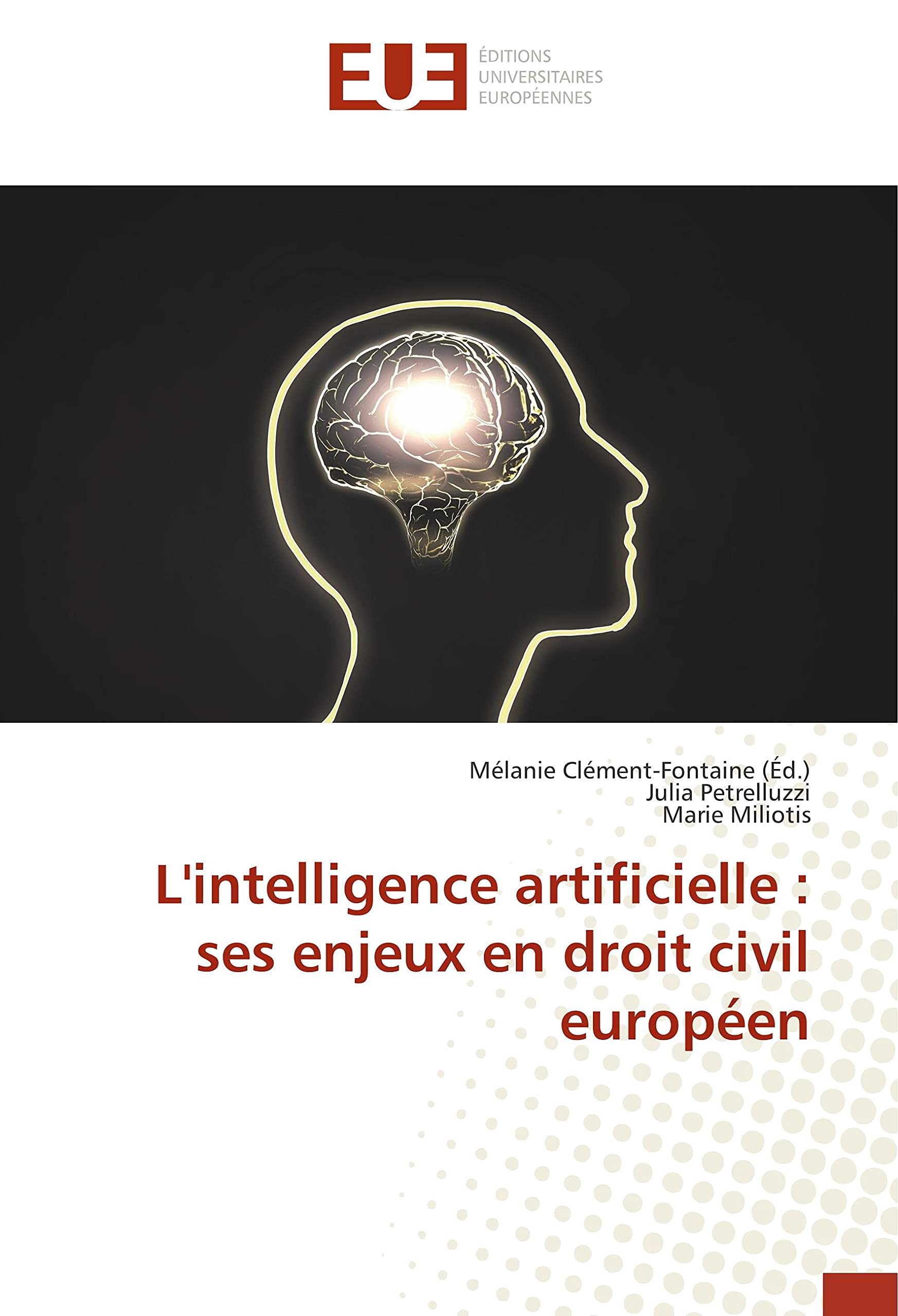 L'intelligence artificielle : ses enjeux en droit civil européen book
