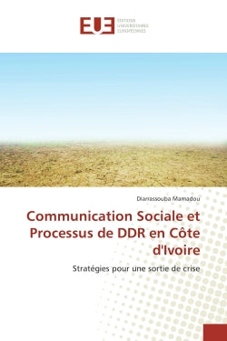 Communication Sociale et Processus de DDR en Côte d'Ivoire book