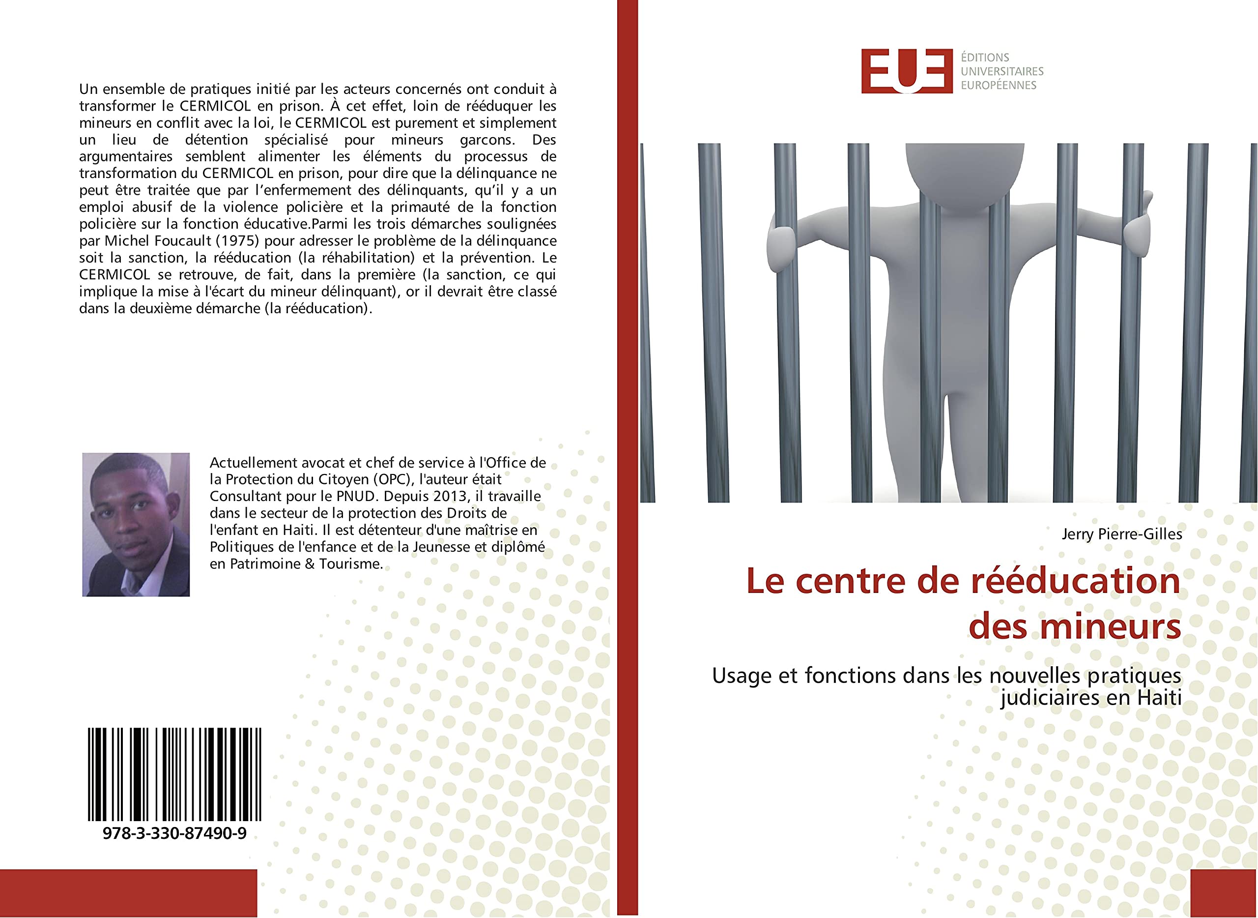 Le centre de rééducation des mineurs: Usage et fonctions dans les nouvelles pratiques judiciaires en Haiti book