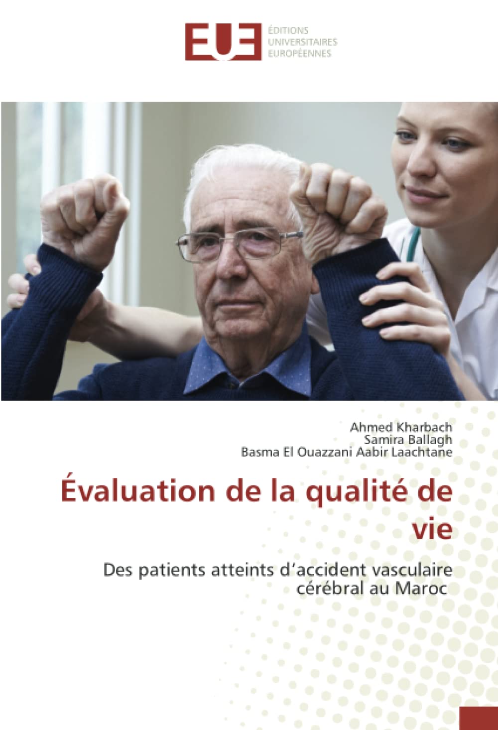 Évaluation de la qualité de vie: Des patients atteints d’accident vasculaire cérébral au Maroc book