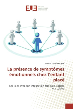 La presence de symptômes emotionnels chez l'enfant place : Les liens avec son integration familiale, sociale et scolaire Social Sciences