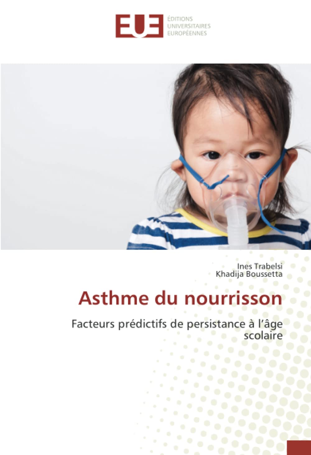 Asthme du nourrisson: Facteurs prédictifs de persistance à l’âge scolaire book