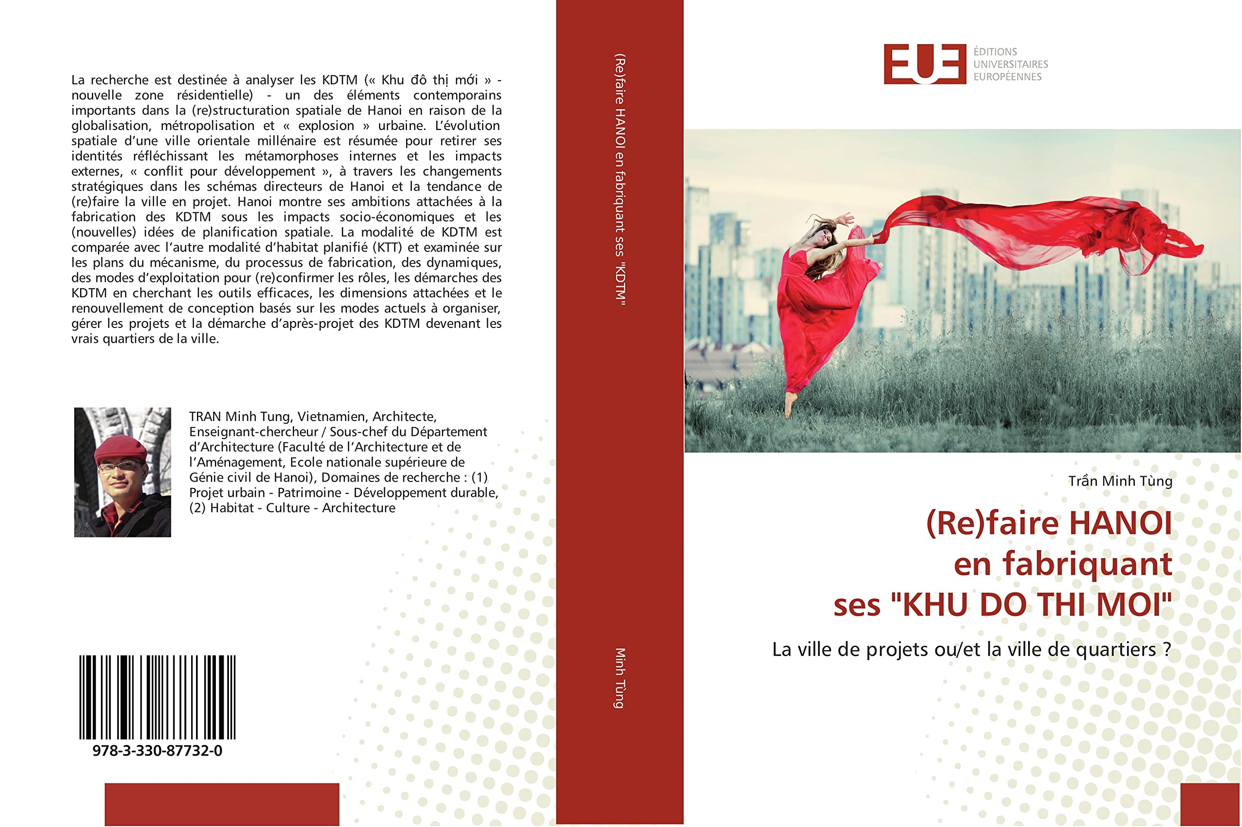 (Re)faire HANOI en fabriquant ses "KHU DO THI MOI": La ville de projets ou/et la ville de quartiers ? book