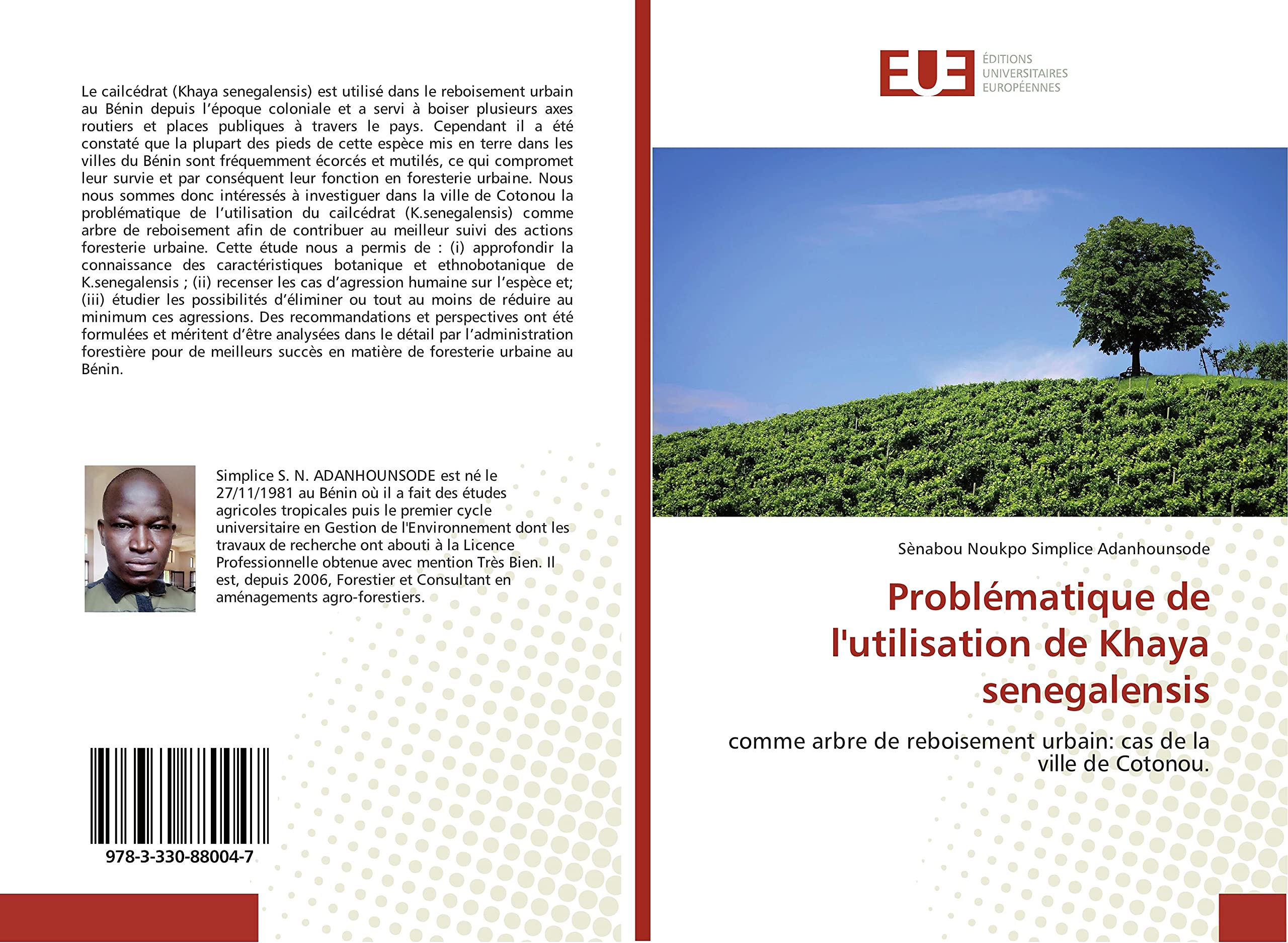 Problématique de l'utilisation de Khaya senegalensis: comme arbre de reboisement urbain: cas de la ville de Cotonou. book