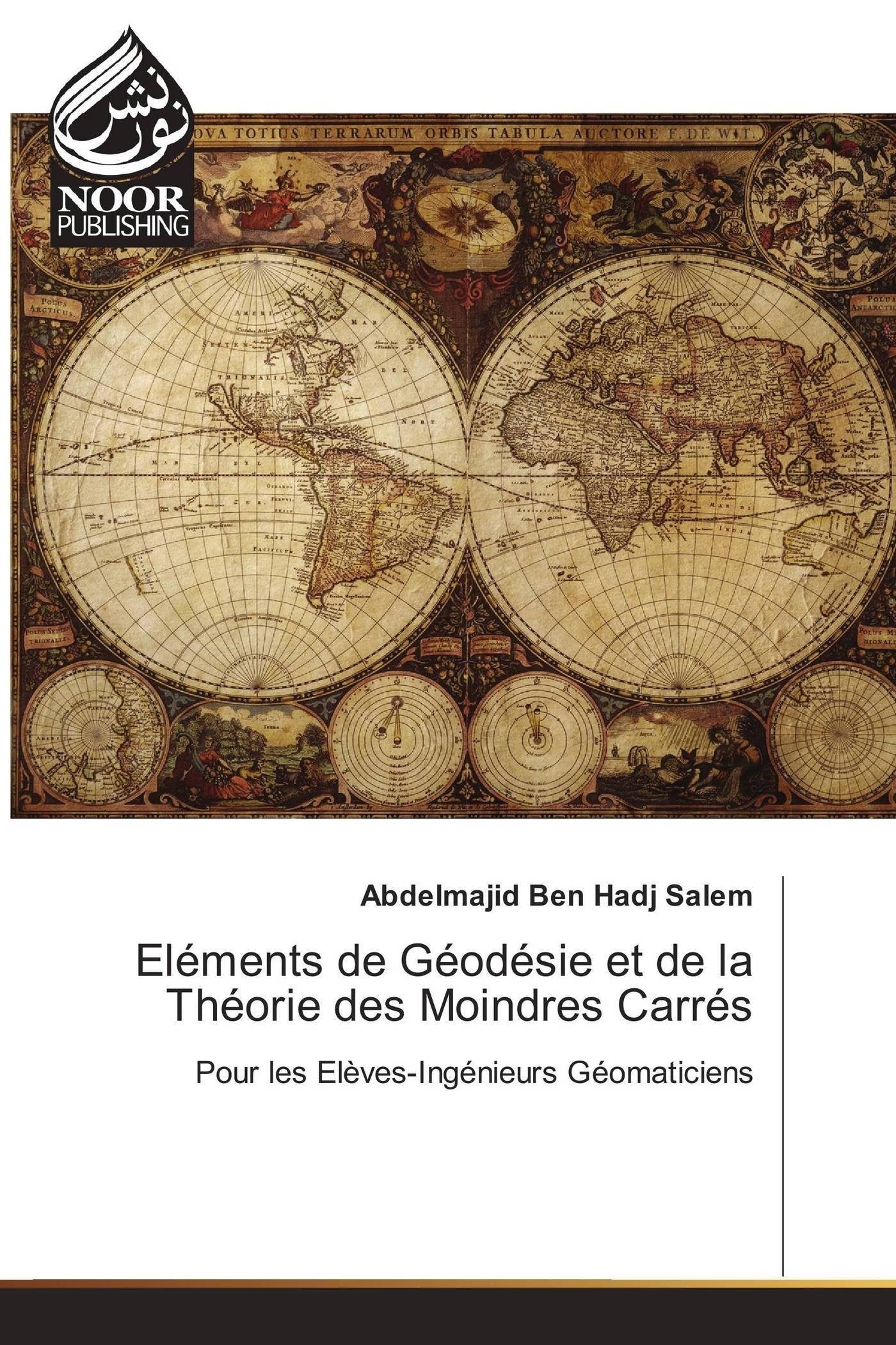 Eléments de Géodésie et de la Théorie des Moindres Carrés: Pour les Elèves-Ingénieurs Géomaticiens book