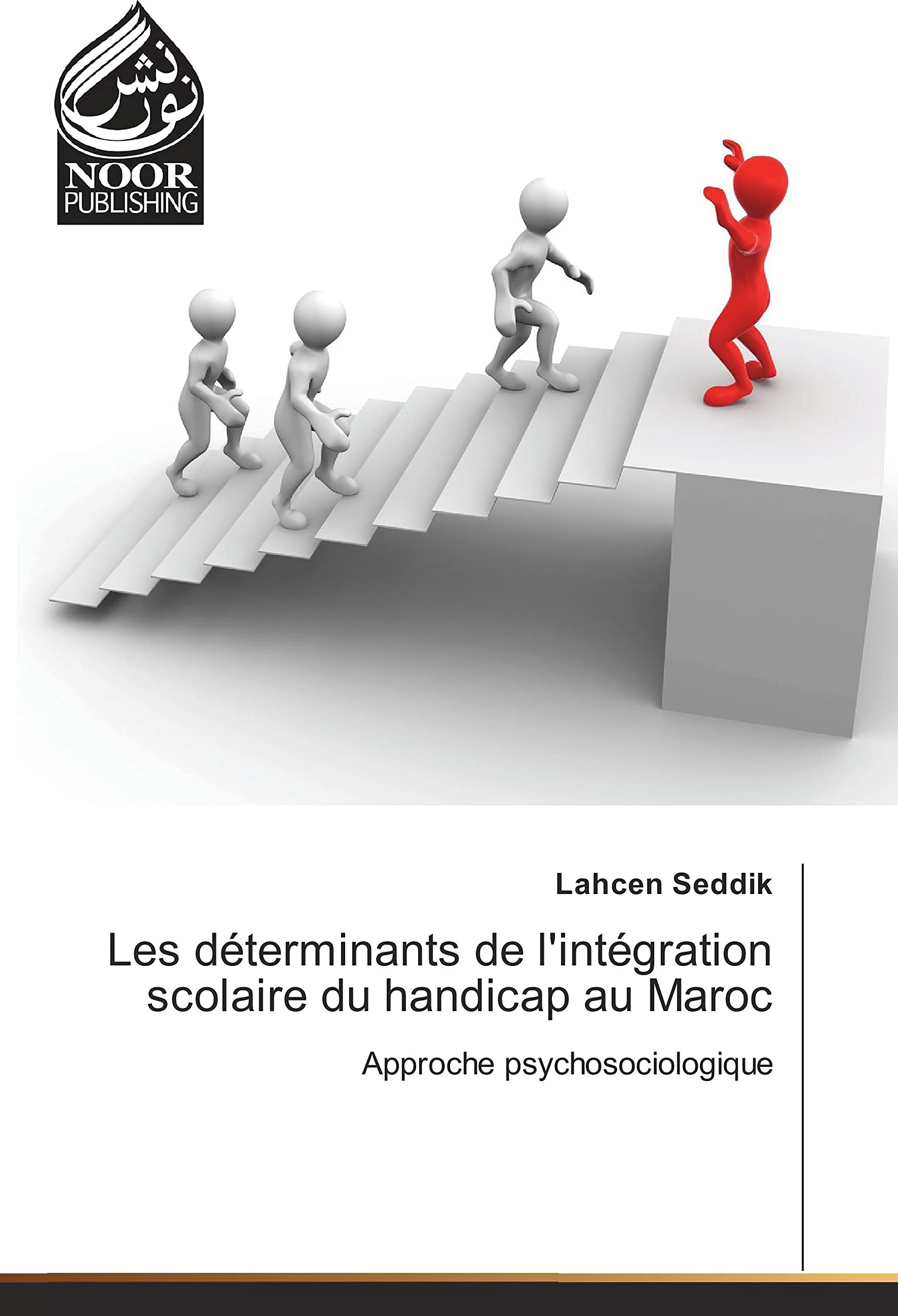Les déterminants de l'intégration scolaire du handicap au Maroc: Approche psychosociologique book