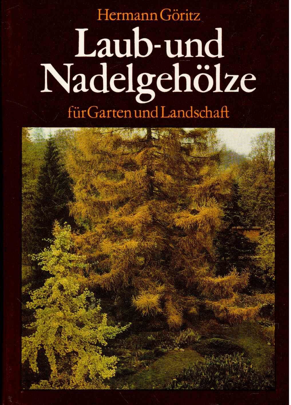 Laub- und Nadelgehölze für Garten und Landschaft. Eigenschaften, Ansprüche, Verwendung Leisure, Home & Garden