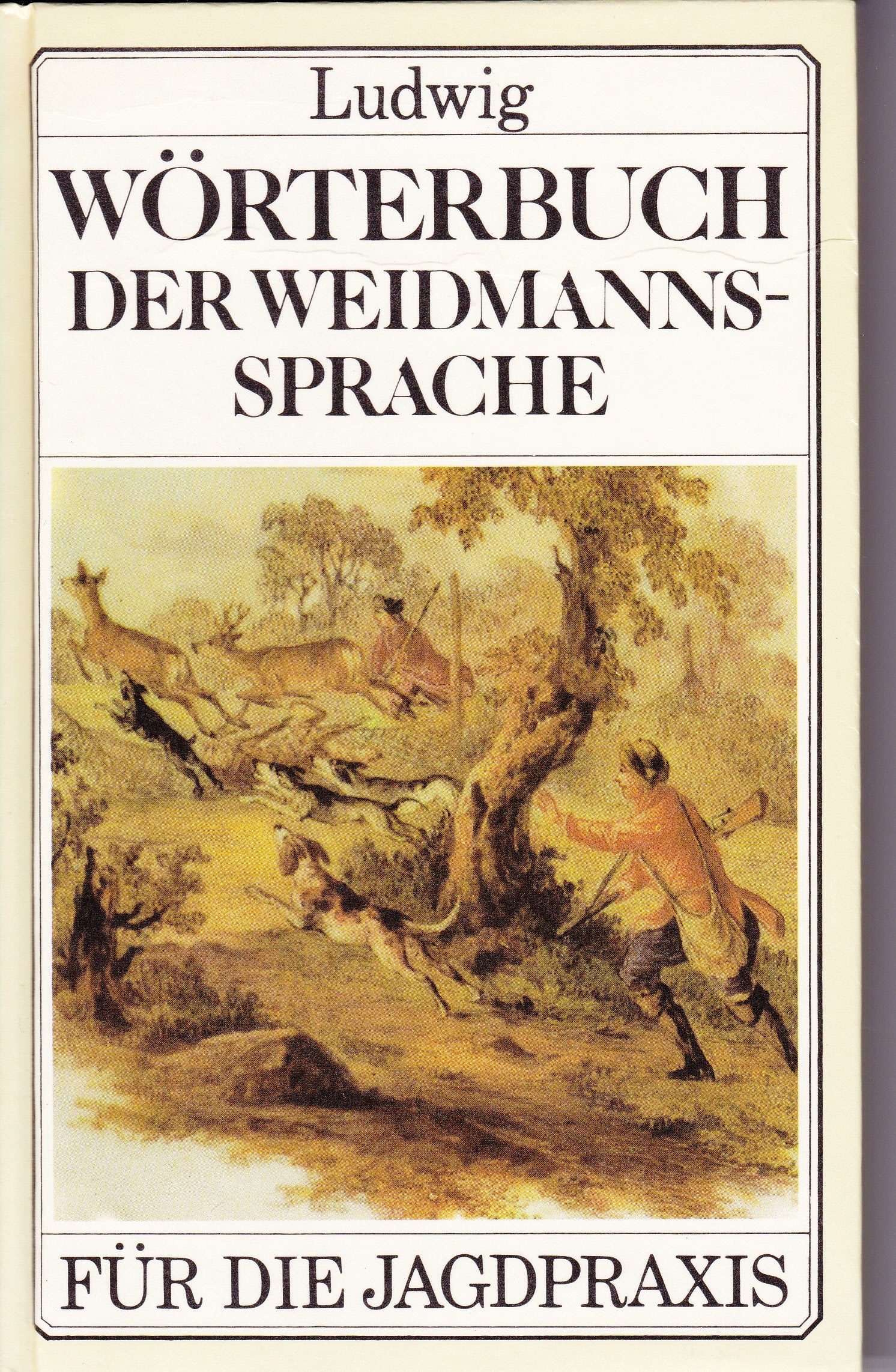 Wörterbuch der Weidmannssprache. Ein Nachschlagewerk jagdlicher Begriffe Learning & Reference
