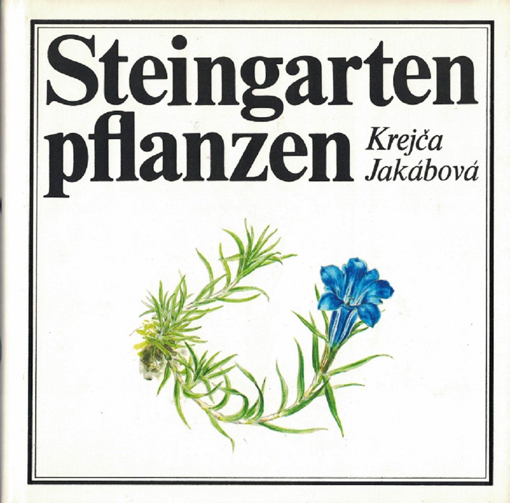 Steingartenpflanzen : ein farbiger Atlas der schönsten Steingartenpflanzen. book
