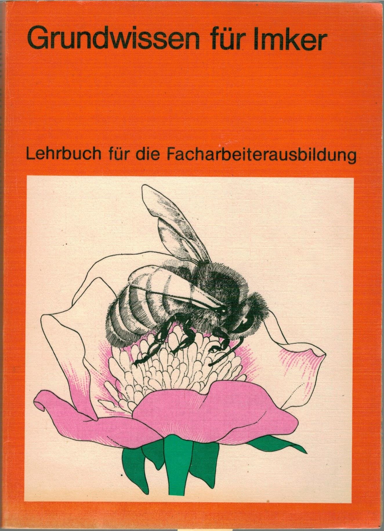 Grundwissen für Imker (Lehrbuch für die Facharbeiterausbildung) Books