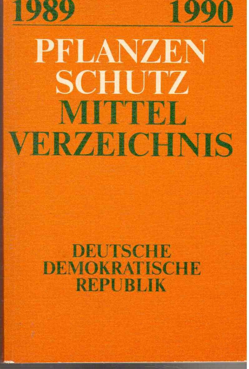 Pflanzenschutzmittel-Verzeichnis 1989/90 der Deutschen Demokratischen Republik Leisure, Home & Garden