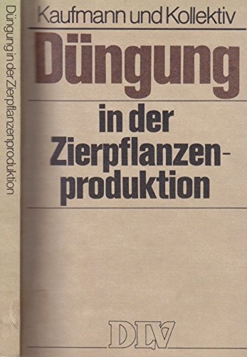 Düngung in der Zierpflanzenproduktion. Beiträge zur Nährstoffversorgung und Erdwirtschaft Books