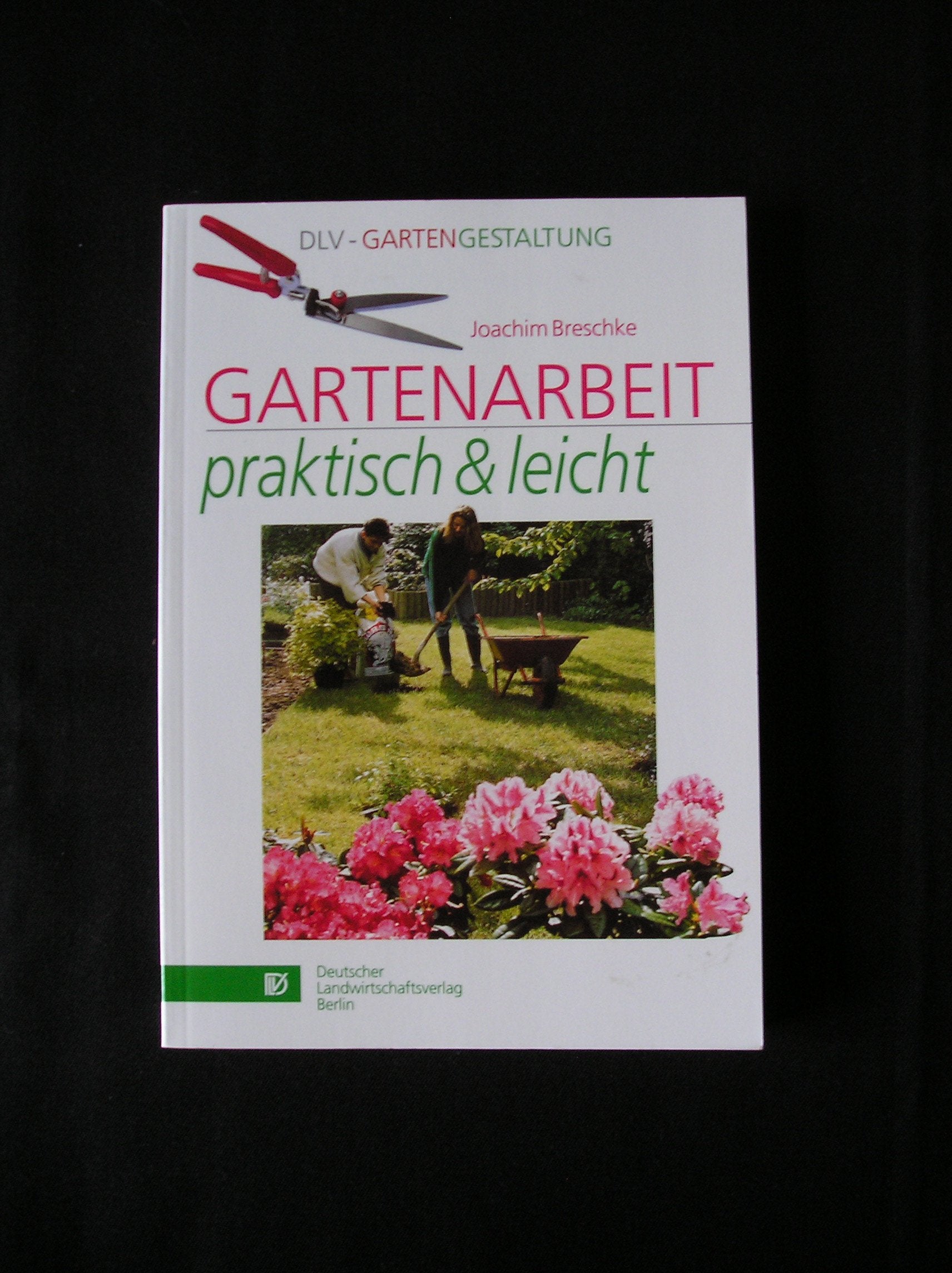 Gartenarbeit praktisch und leicht Garden & Plants