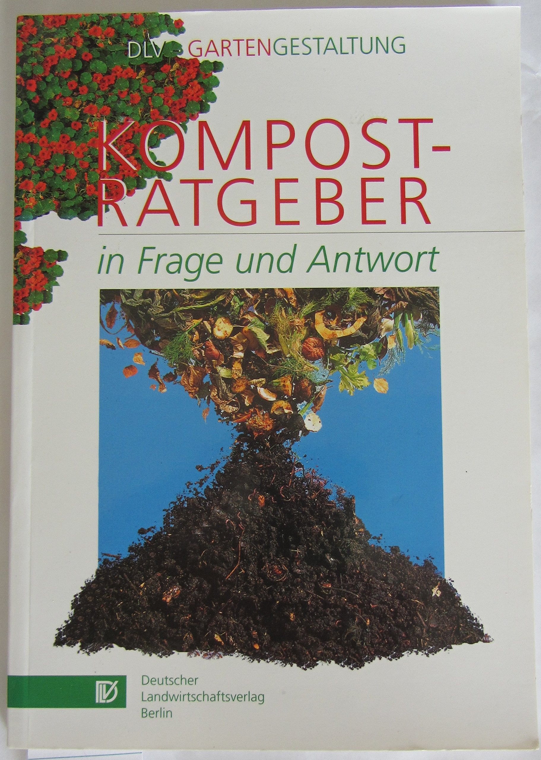Kompostratgeber in Frage und Antwort Garden & Plants