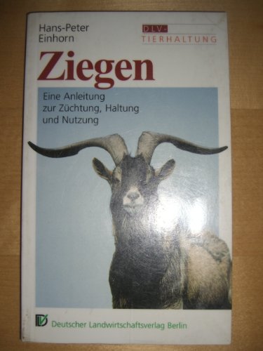 Ziegen. Eine Anleitung zur Haltung, Fütterung und Zucht Medicine