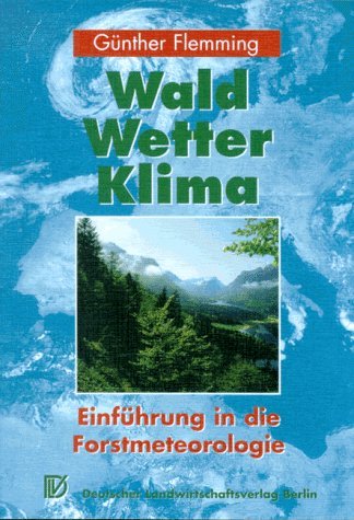 Wald, Wetter, Klima. Einführung in die Forstmeteorologie Books