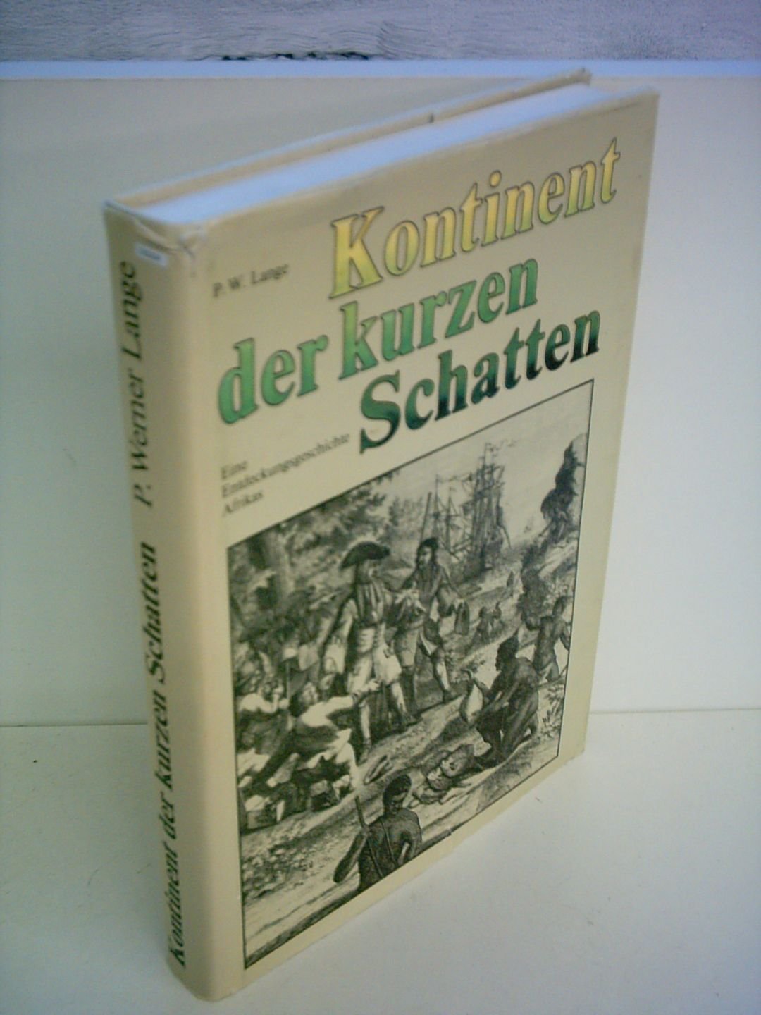 P. W. Lange: Kontinent der kurzen Schatten - Eine Entdeckungsgeschichte Afrikas Books