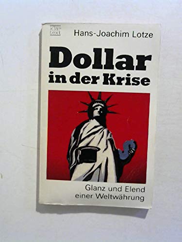 Dollar in der Krise. Glanz und Elend einer Weltwährung Politics & History