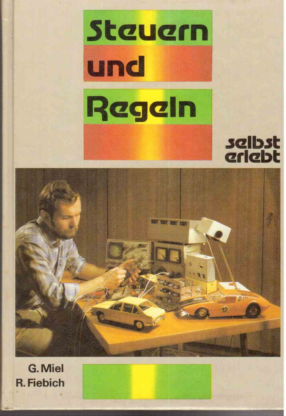 Steuern und Regeln - selbst erlebt - Bauen und Experimentieren mit elektronischen Schaltungen und Steuerungstechnik Books