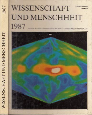 Wissenschaft und Menschheit 1987 - Internationales Jahrbuch, fasslich und exakt über das Wichtigste der Weltwissenschaft Books