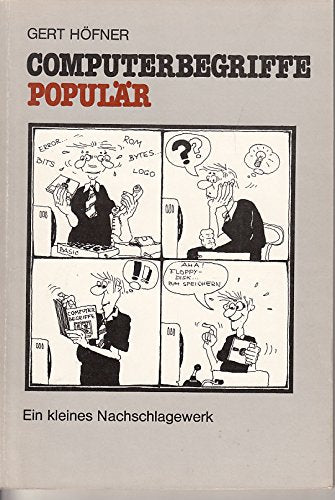 Computerbegriffe populär. Ein Nachschlagewerk für Einsteiger General education